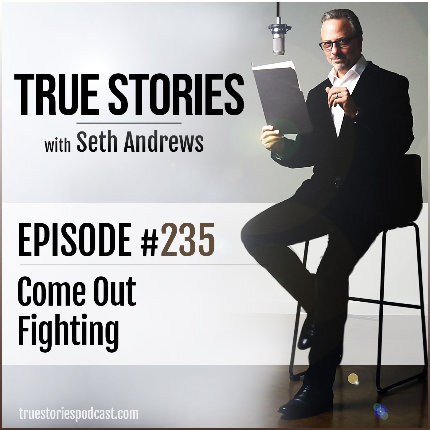 True Stories #235 - Come Out Fighting