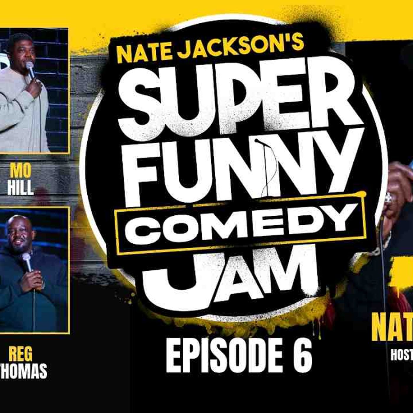 Nate Jackson_s Super Funny Comedy Jam Episode 6