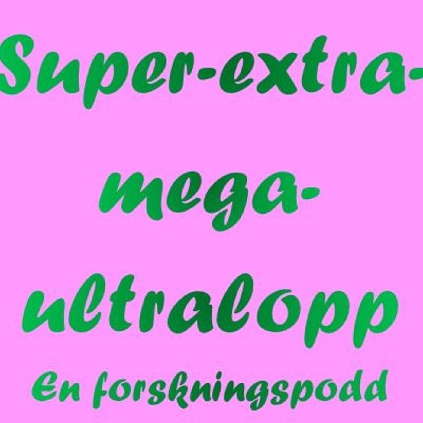 Super-extra-mega-ultralopp