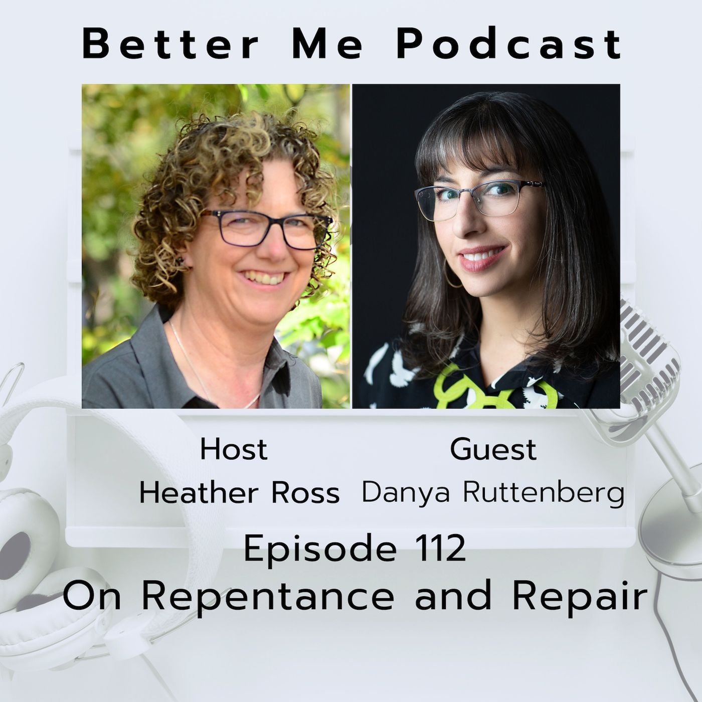 EP 112 - On Repentance and Repair (with guest Danya Ruttenberg)