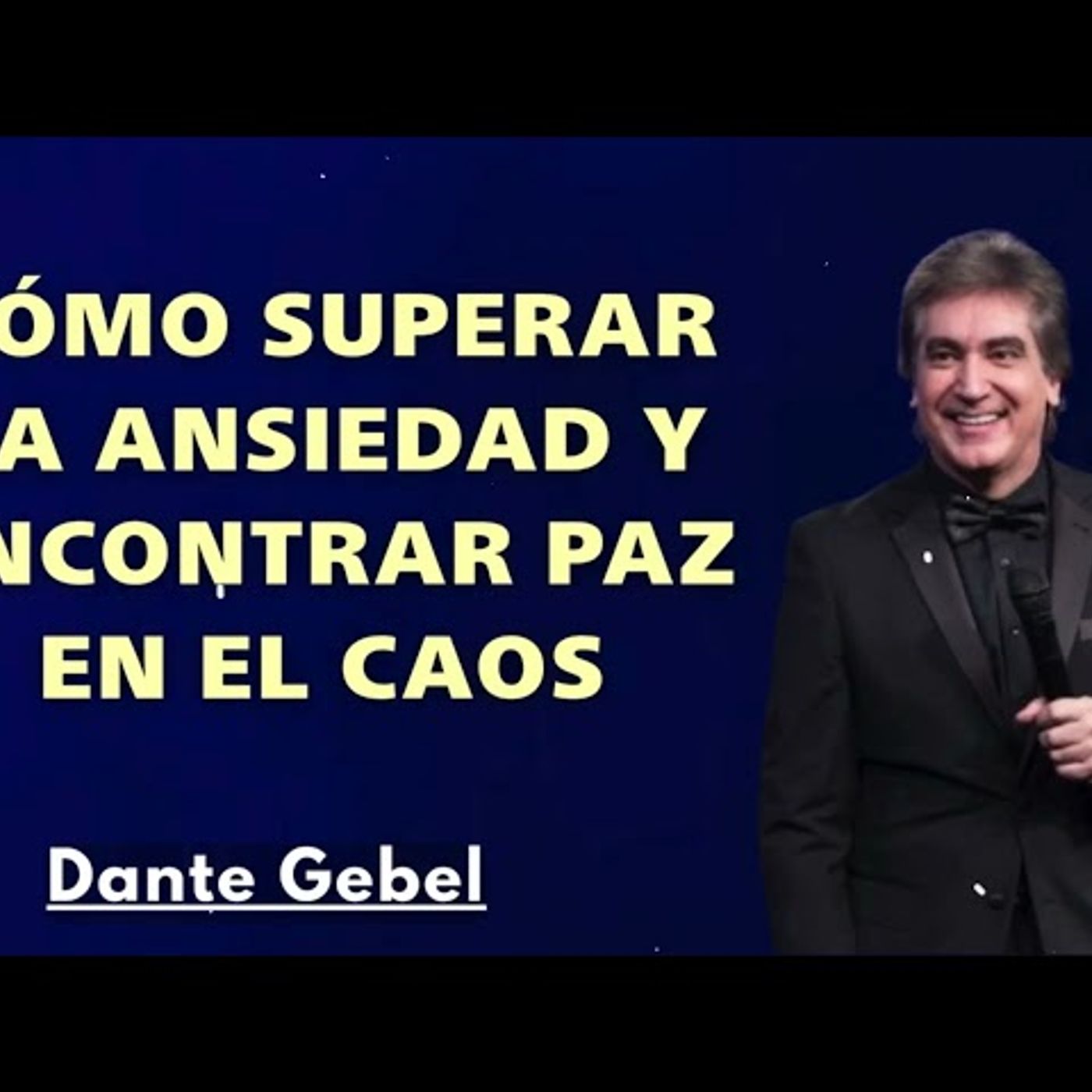 Cómo Superar la Ansiedad y Encontrar Paz en el Caos - Predicas de Dante Gebel