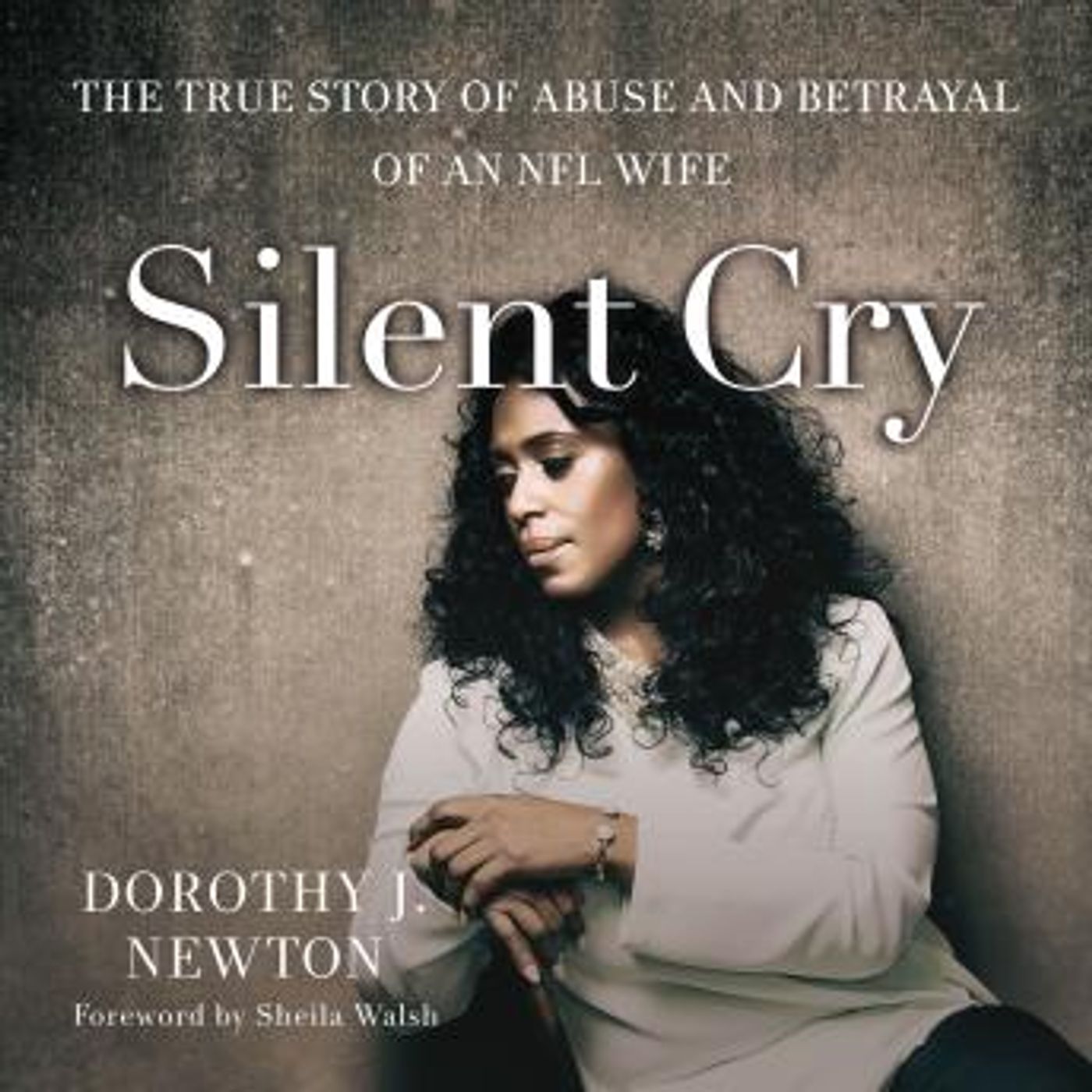 Silent Cry: The True Story of Abuse and Betrayal of an NFL Wife by Dorothy J. Newton episode artwork