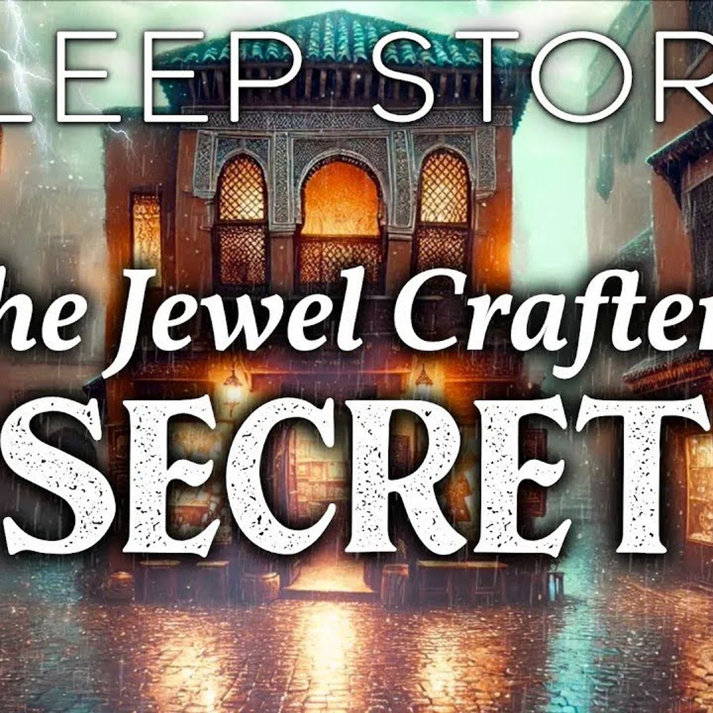 A Rainy Night in Marrakech_ The Jewel Crafter – A Cozy Bedtime Story(M4A_128K)