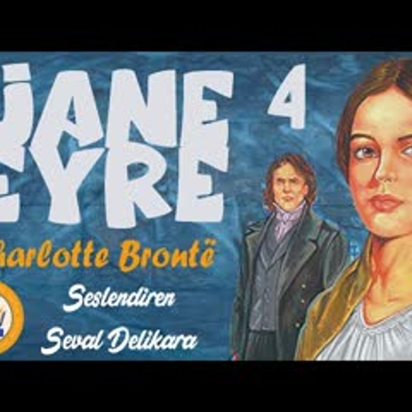 JANE EYRE - Charlotte Bronte Sesli Kitap 4.Parça SON  Dünya Klasikleri