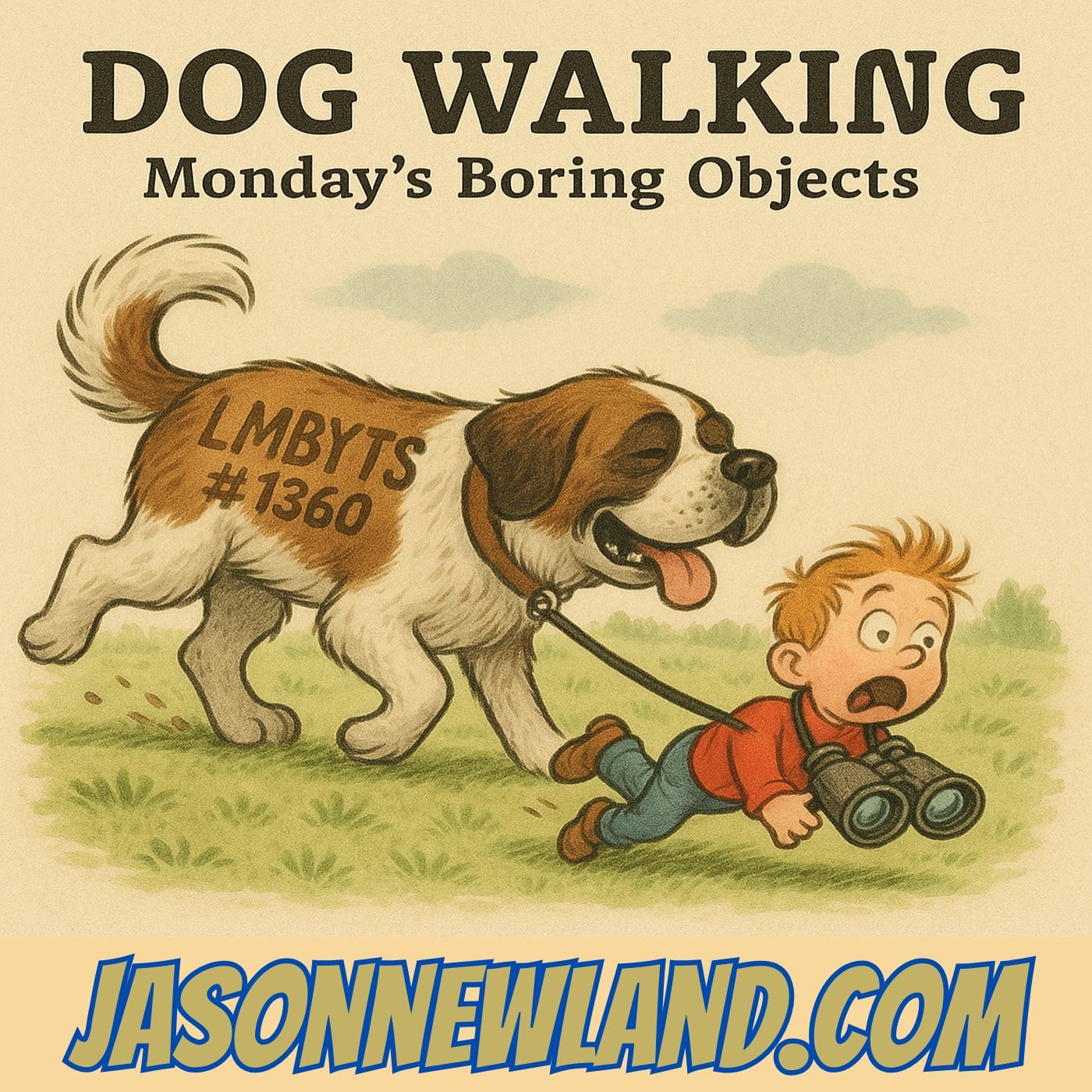 (music) (10 hours) DOG WALKING | Monday’s Boring Objects | LMBYTS #1360 | 26th May 2025