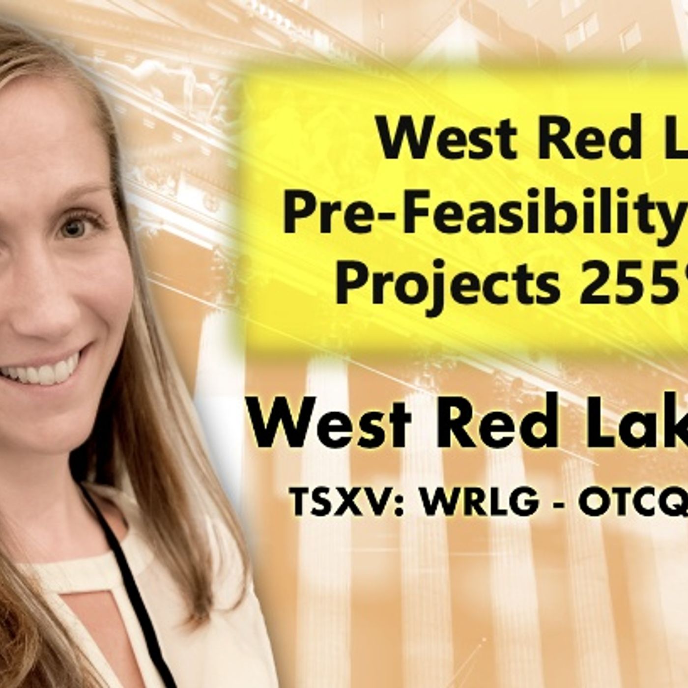 cover of episode West Red Lake Pre-Feasibility Study  Projects 255% IRR with VP Gwen Preston