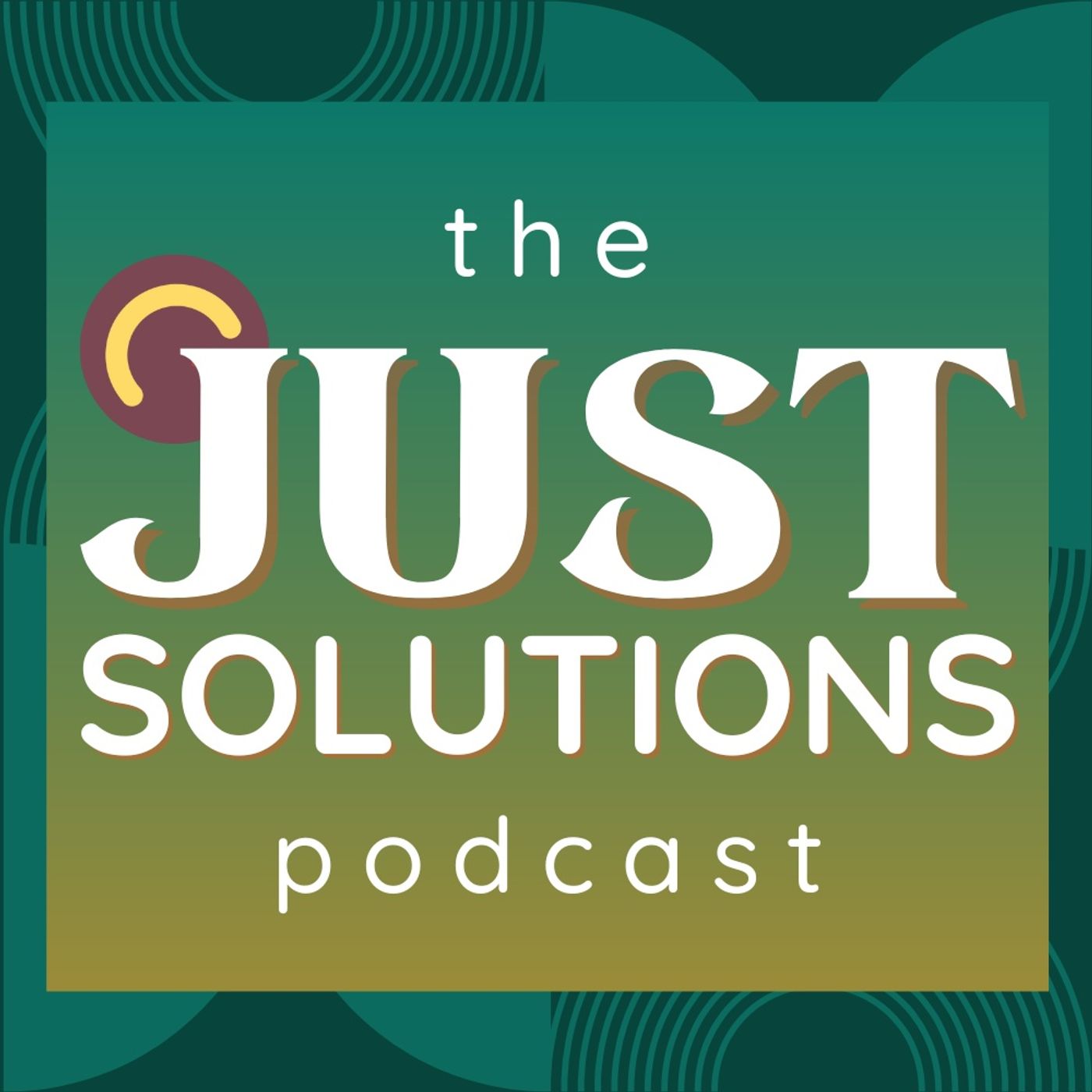 The Just Solutions Podcast