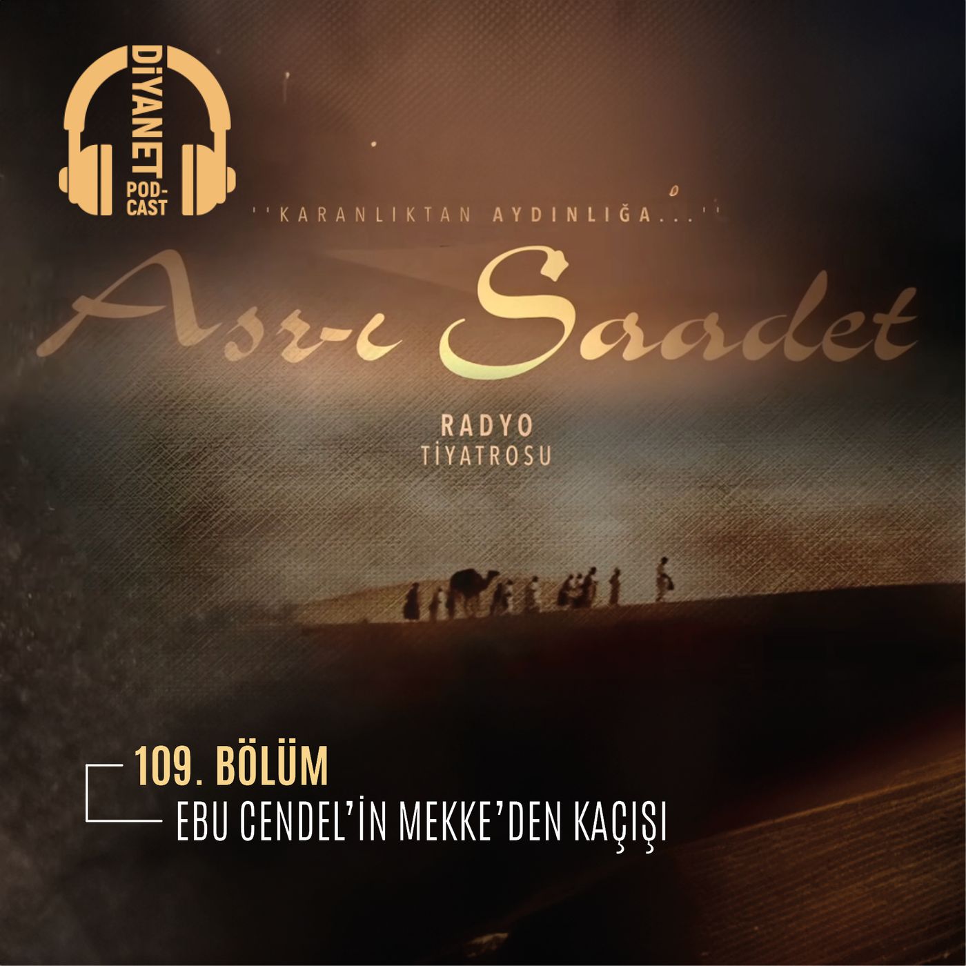 109. Bölüm Asr-ı Saadet Radyo Tiyatrosu - Ebu Cendel’in Mekke’den Kaçışı episode artwork