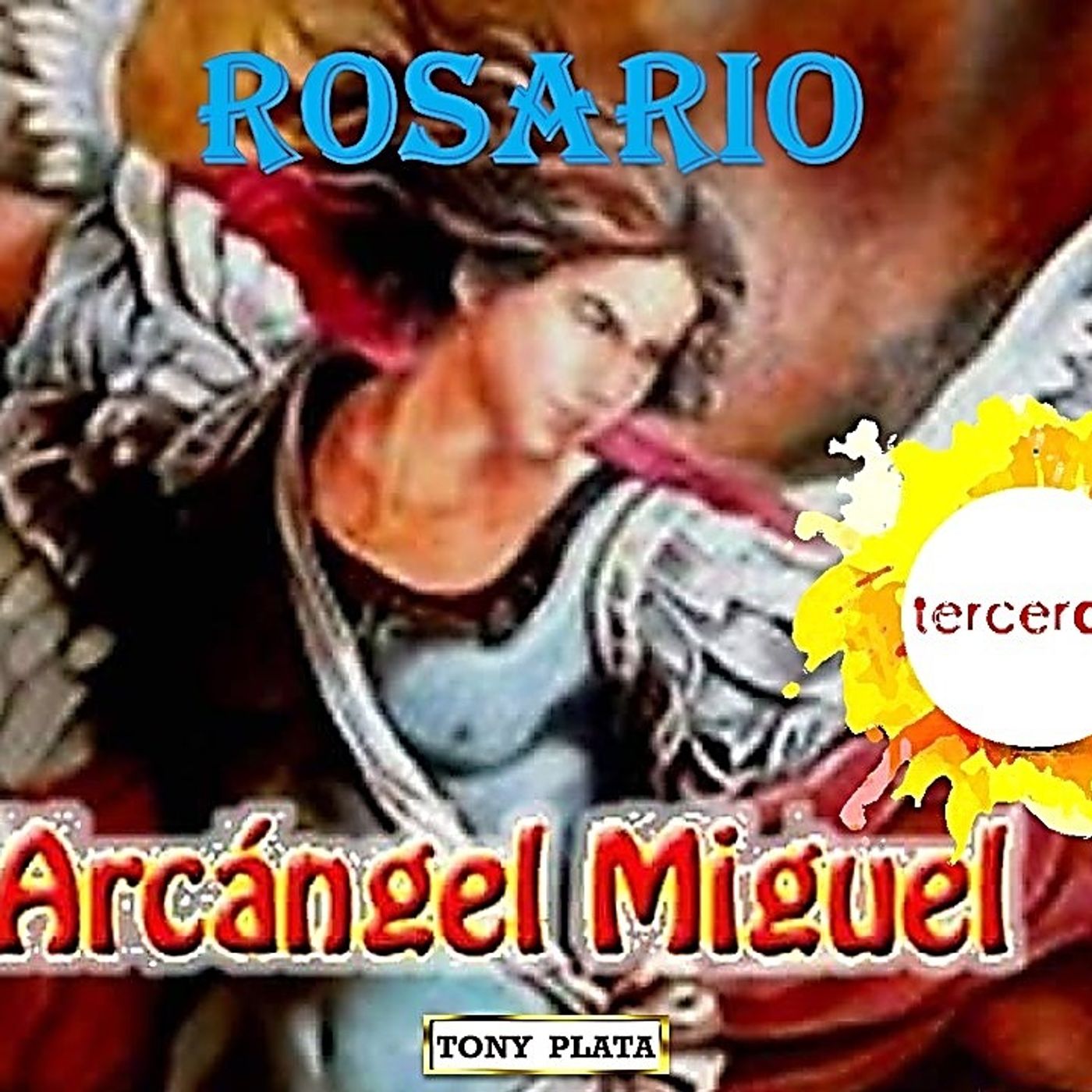 TERCER DIA ROSARIO DE SAN MIGUEL ARCANGEL episode artwork