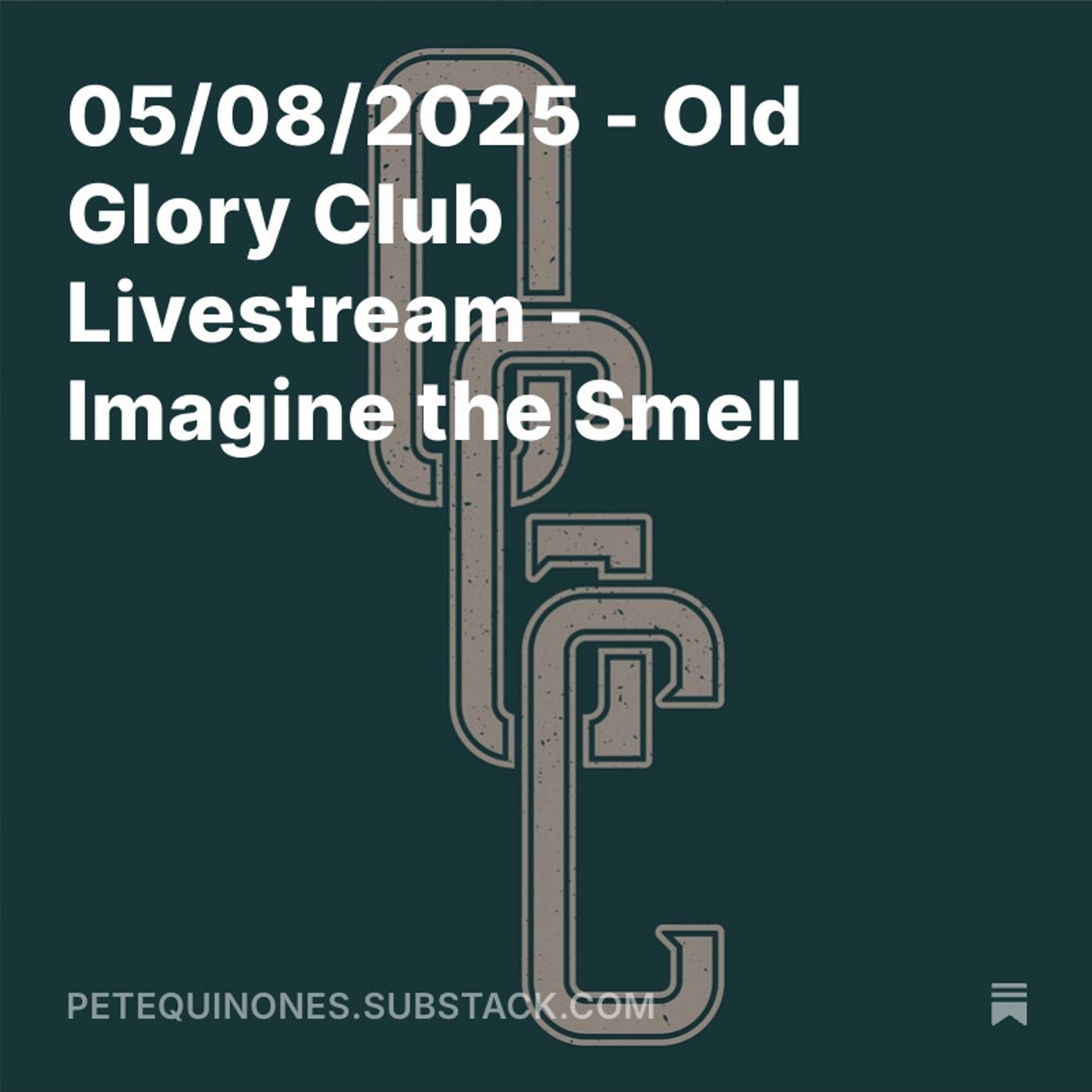 05/08/2025 - Old Glory Club Livestream - Imagine the Smell w/ Dark Enlightenment