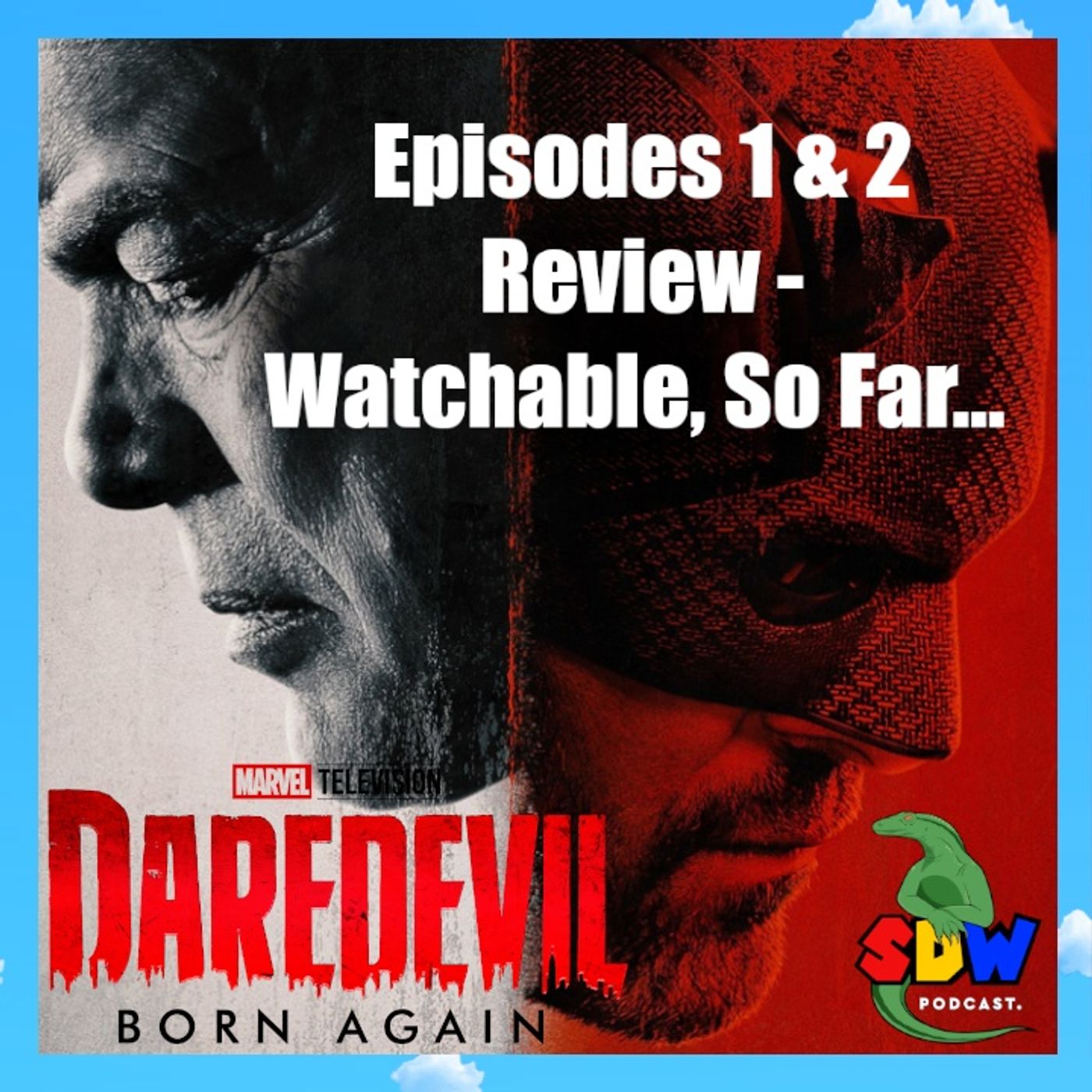 Daredevil: Born Again - Episode 1 & 2 - Review - Watchable, So Far episode artwork