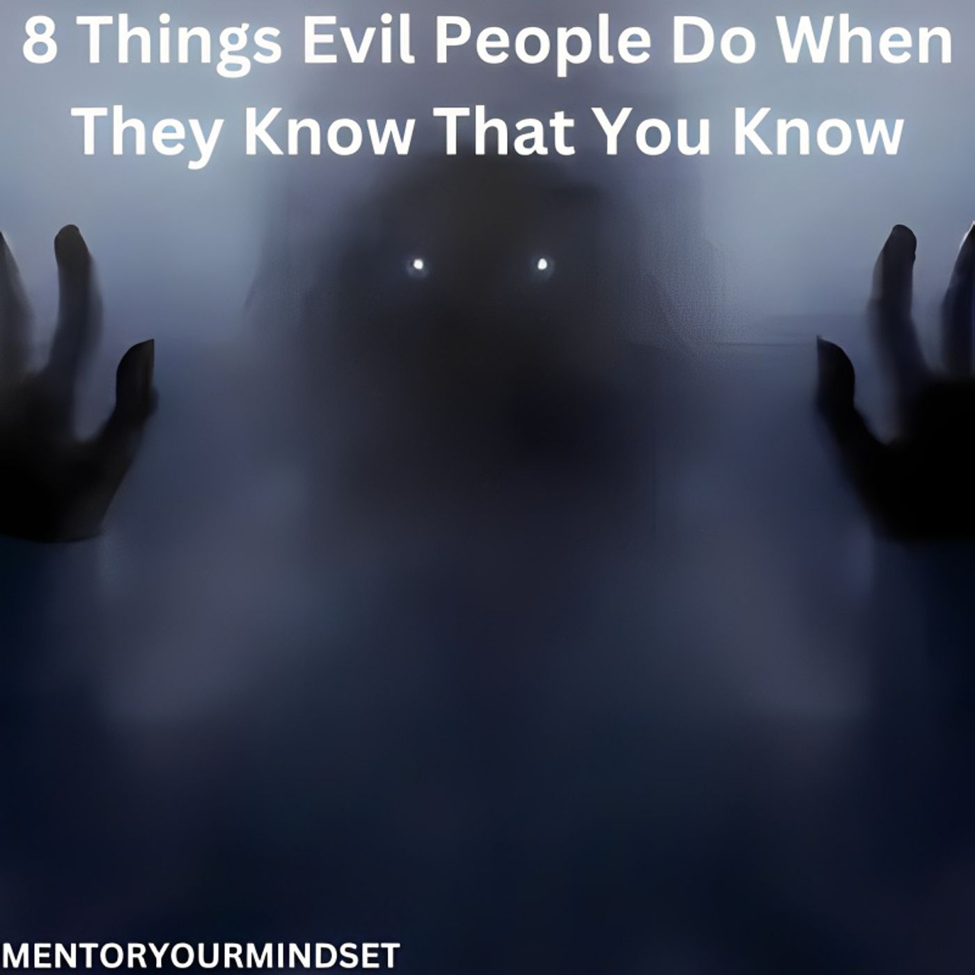 8 Things Evil People Do When They Know That You Know
