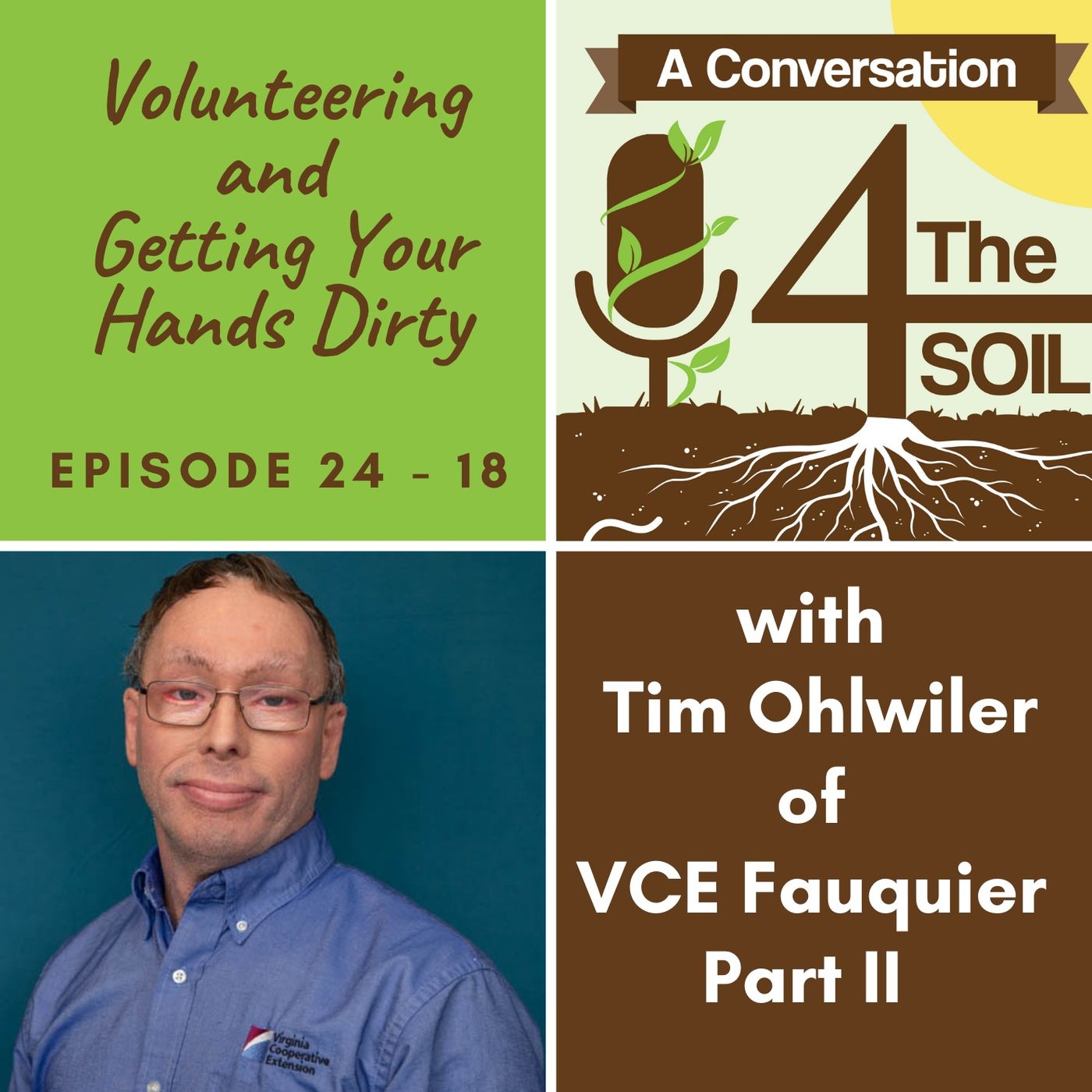 Episode 24 - 18: Volunteering and Getting Your Hands Dirty with Tim Ohlwiler of VCE Fauquier Part II