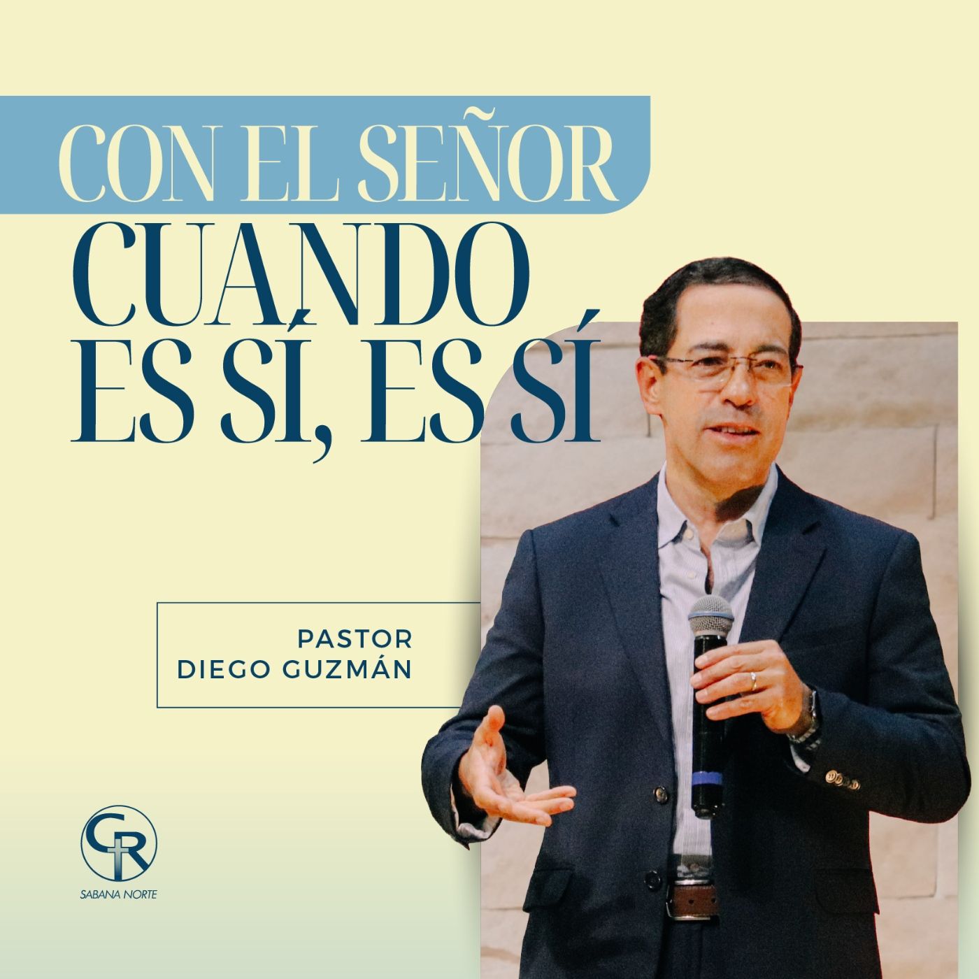 Con el Señor cuando es sí, es sí - Pastor Diego Guzmán episode artwork