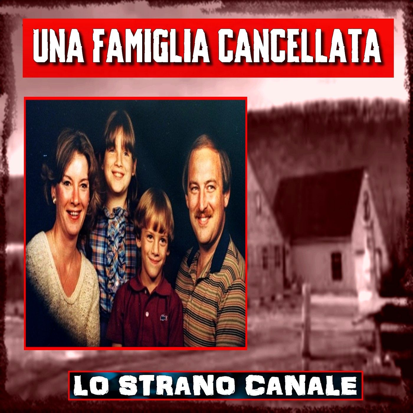 UNA FAMIGLIA CANCELLATA - Famiglia Harris (Lo Strano Canale Podcast)