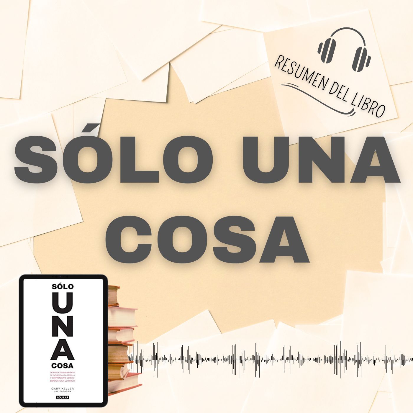 6 Secretos del Libro 'SÓLO UNA COSA' 📗 Resumen del Libro - Ideas Clave de Gary Keller (Baja tu PDF📥)