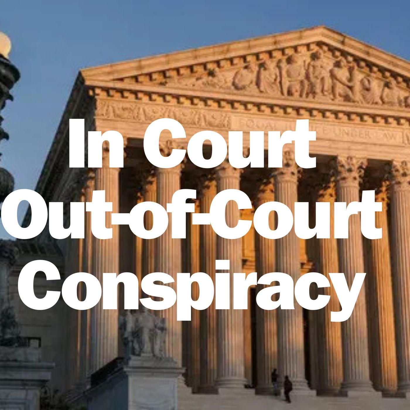In Court Out Of Court Conspiracy