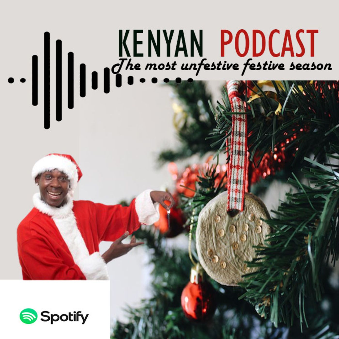 KENYAN PODCAST - THE MOST UNFESTIVE FESTIVE SEASON IN KENYA episode artwork