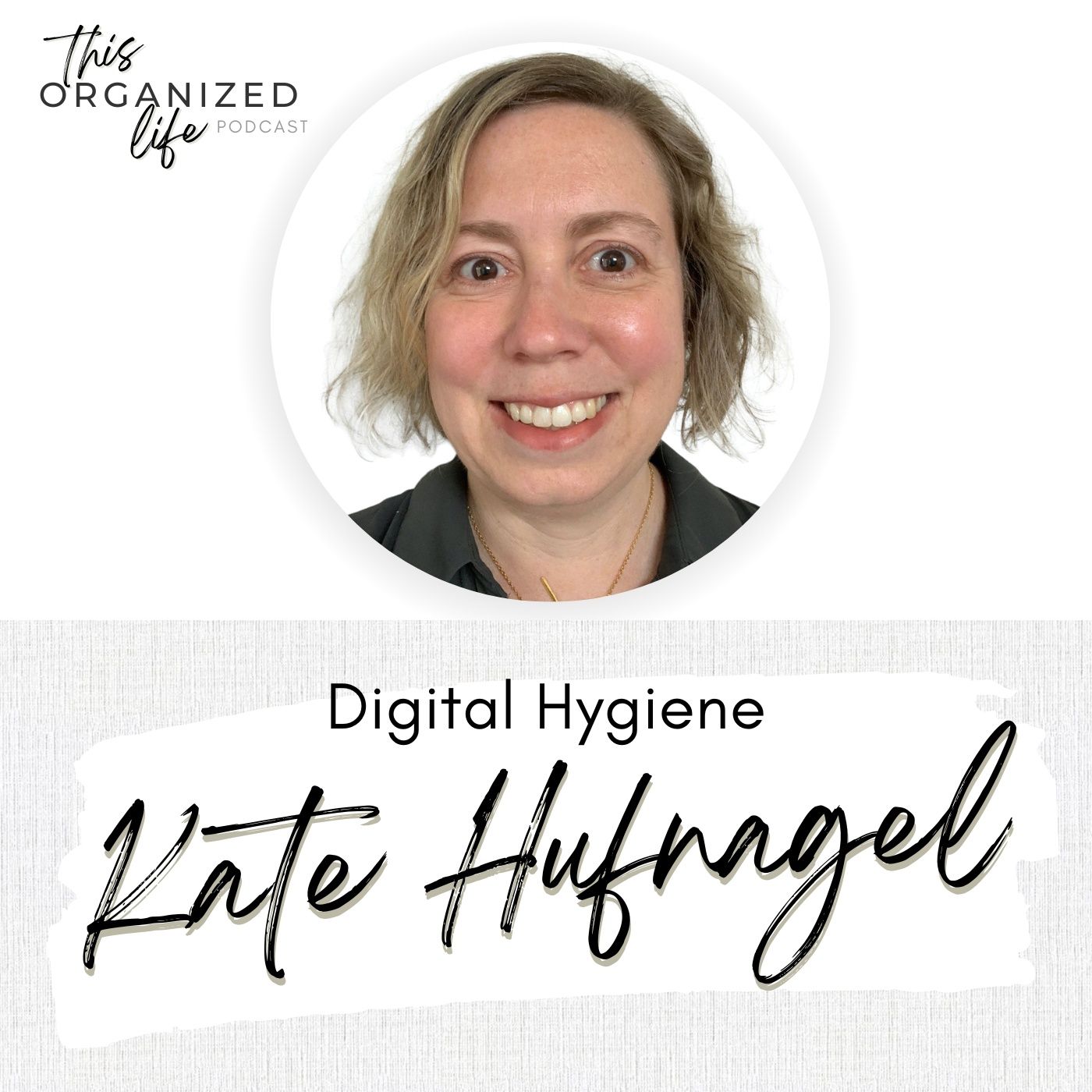 Digital Hygiene with Kate Hufnagel | Ep 329