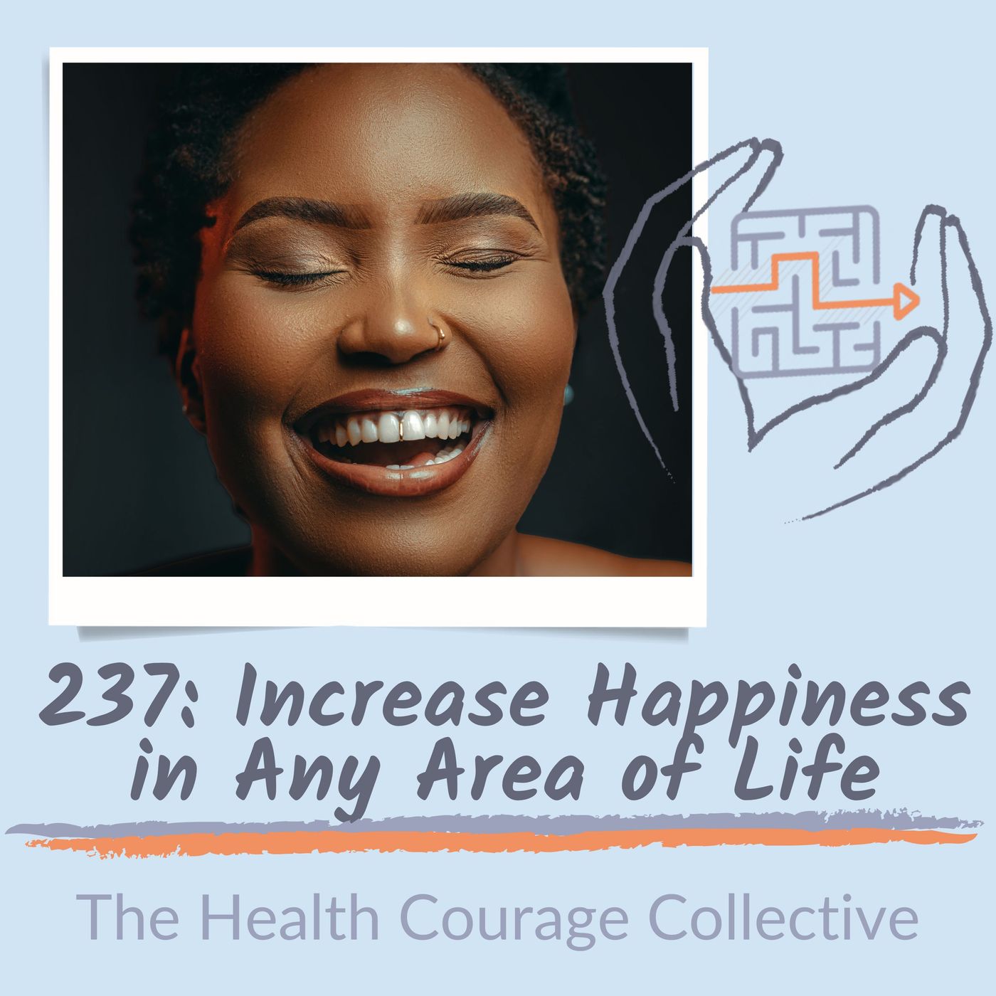 237: Increase Happiness in Any Area of Life