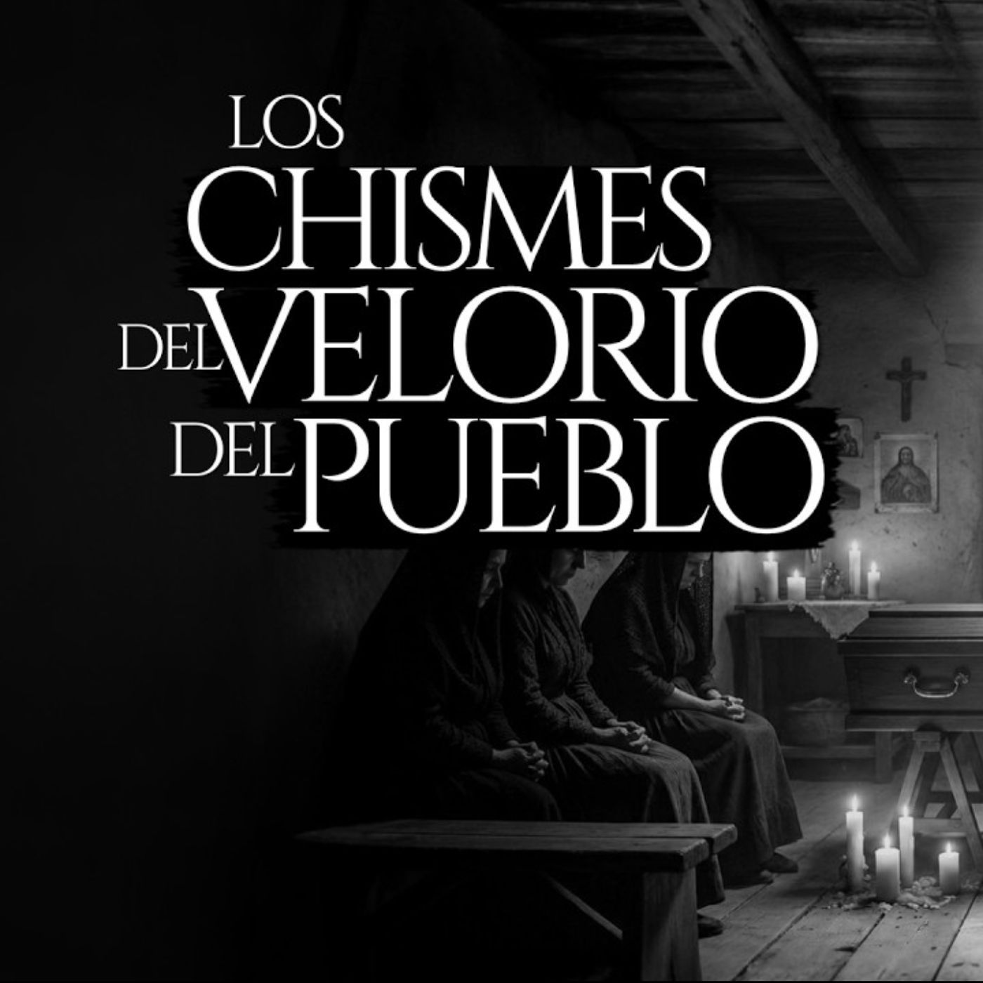 LOS CHISMES DEL VELORIO DEL PUEBLO (RELATO DE TERROR REAL) episode artwork