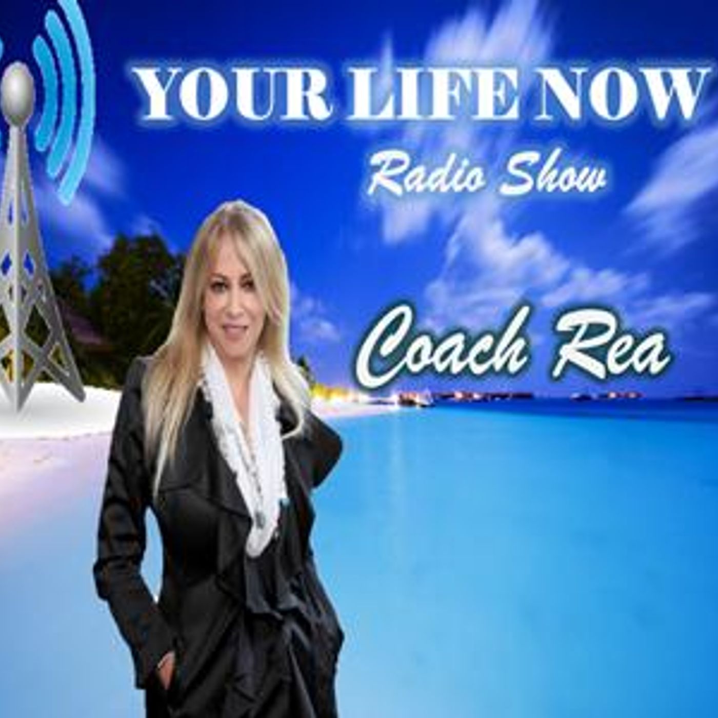 YOUR LIFE NOW show with Coach Rea Wilke