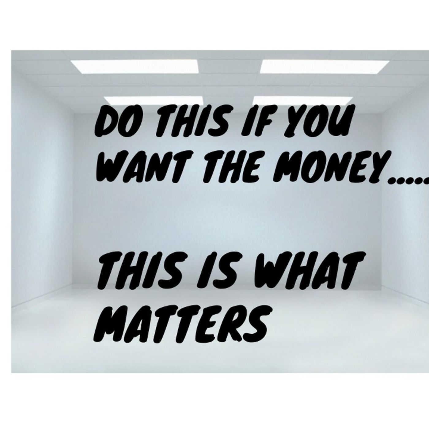 Before You Can Get To The Money You Gotta Do This.... episode artwork