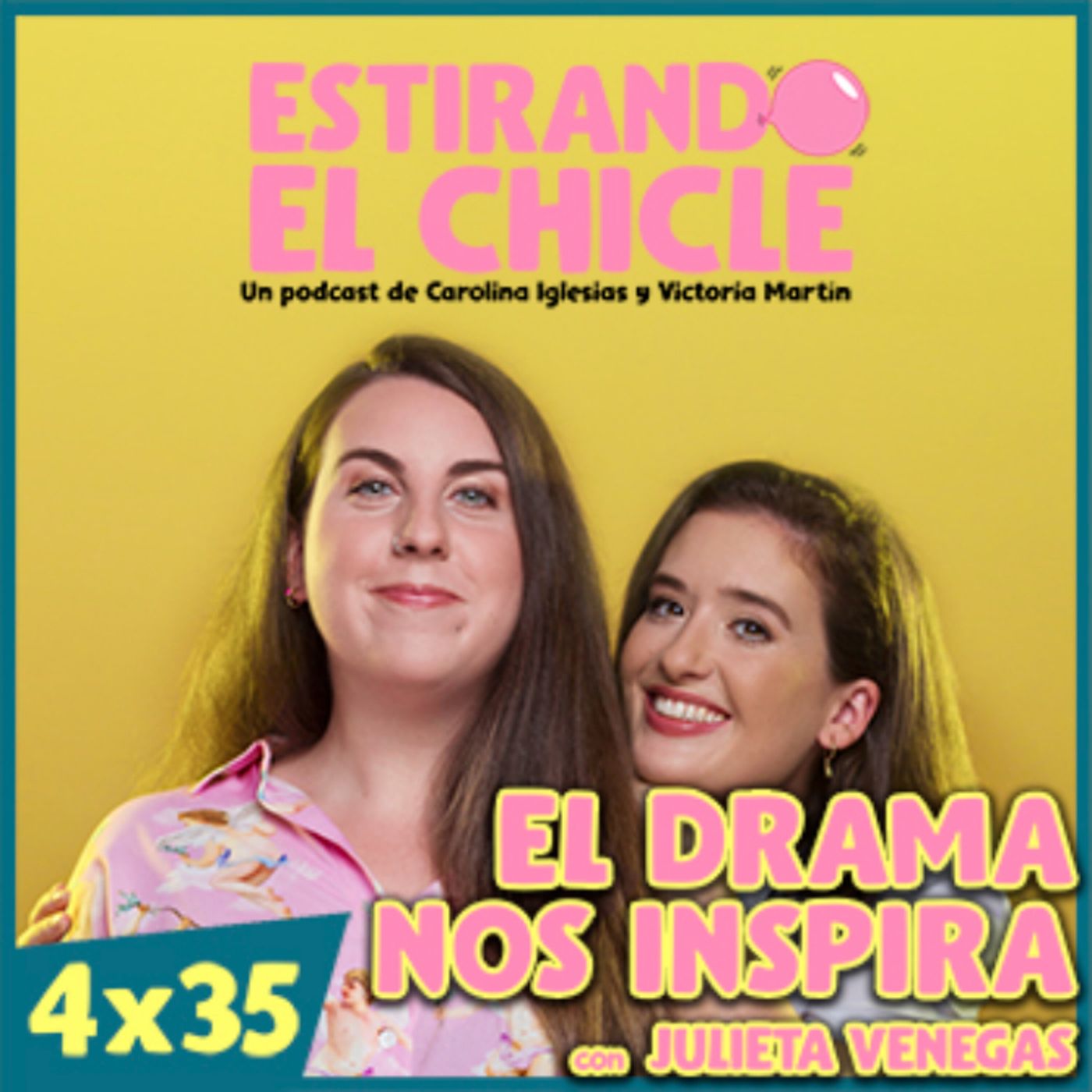 EL DRAMA NOS INSPIRA con JULIETA VENEGAS | Estirando el Chicle 4x35