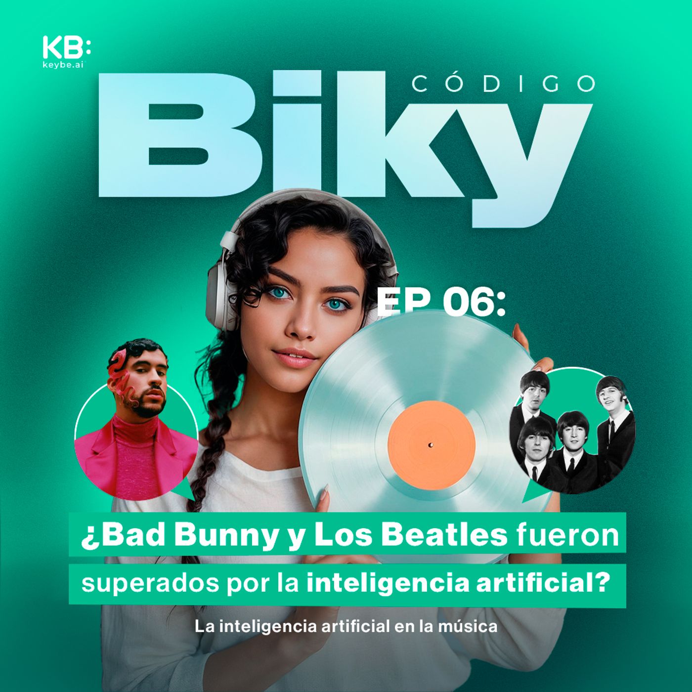 EP6. ¿Bad Bunny y Los Beatles fueron superados por la inteligencia artificial? | Alejandro Gari - La Inteligencia artificial en la música