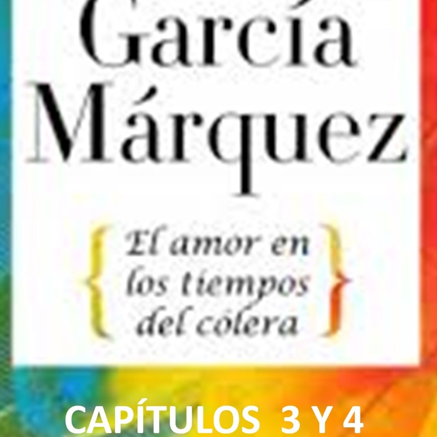 El amor en los tiempos del cólera - Capítulos 3 y 4. episode artwork