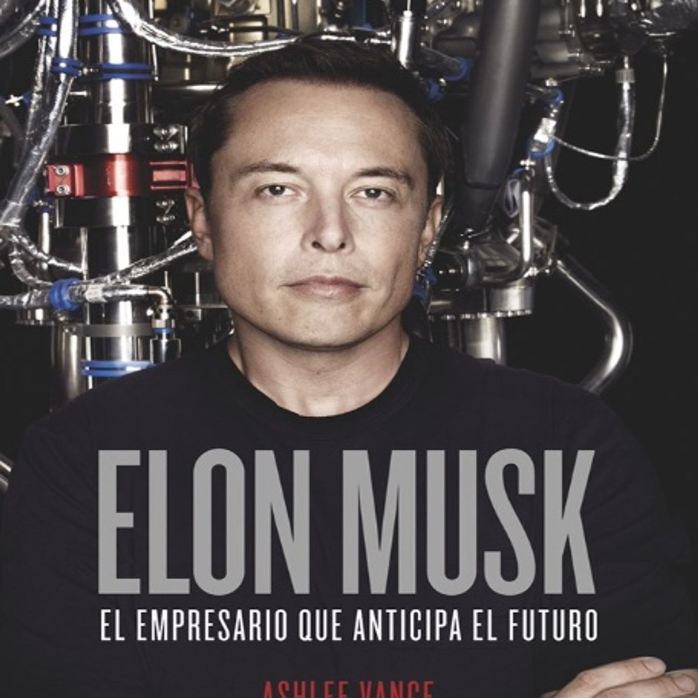Elon Musk El empresario que anticipa el futuro - Ashlee Vance Francisco López Martín