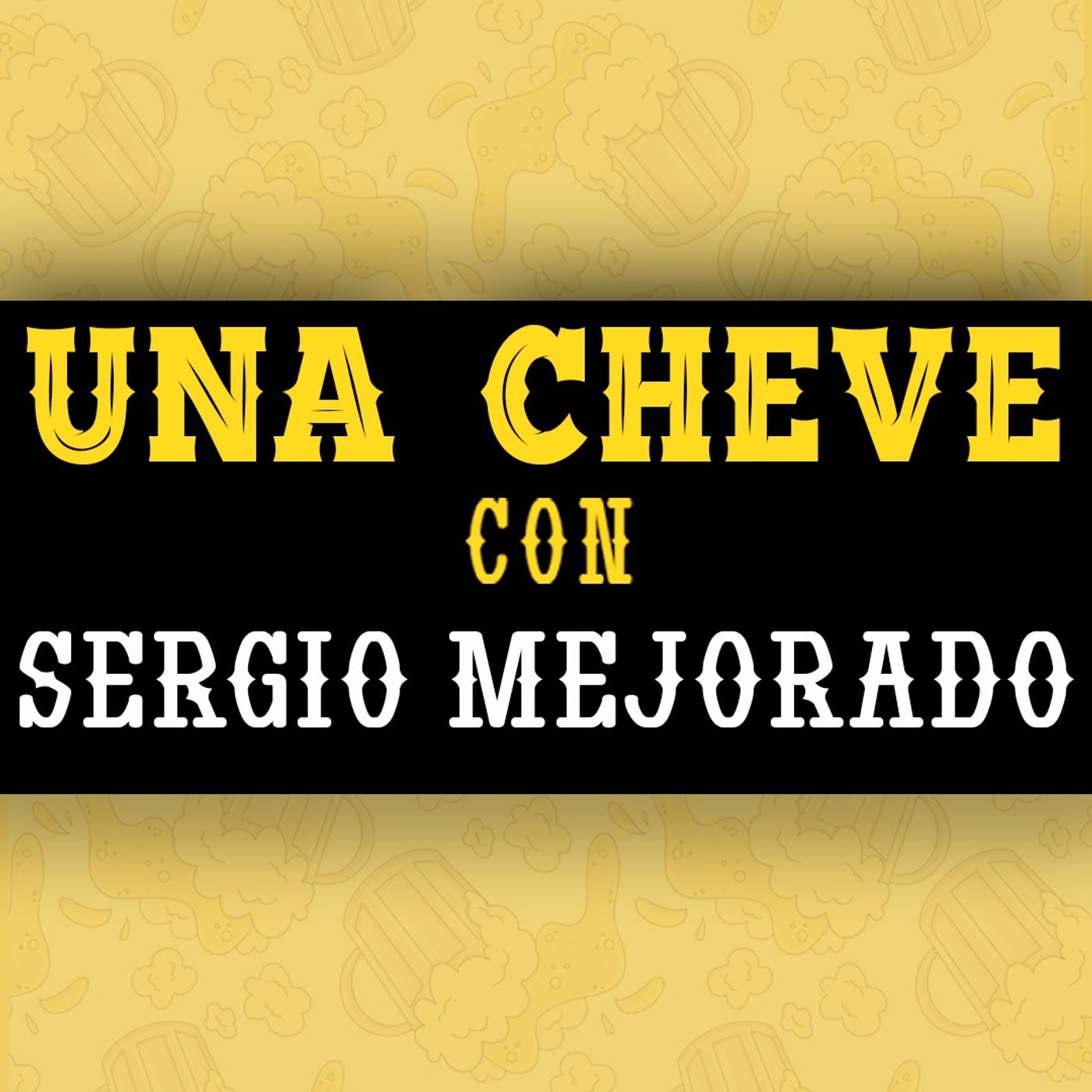 Una cheve con Sergio Mejorado T.3 E.92