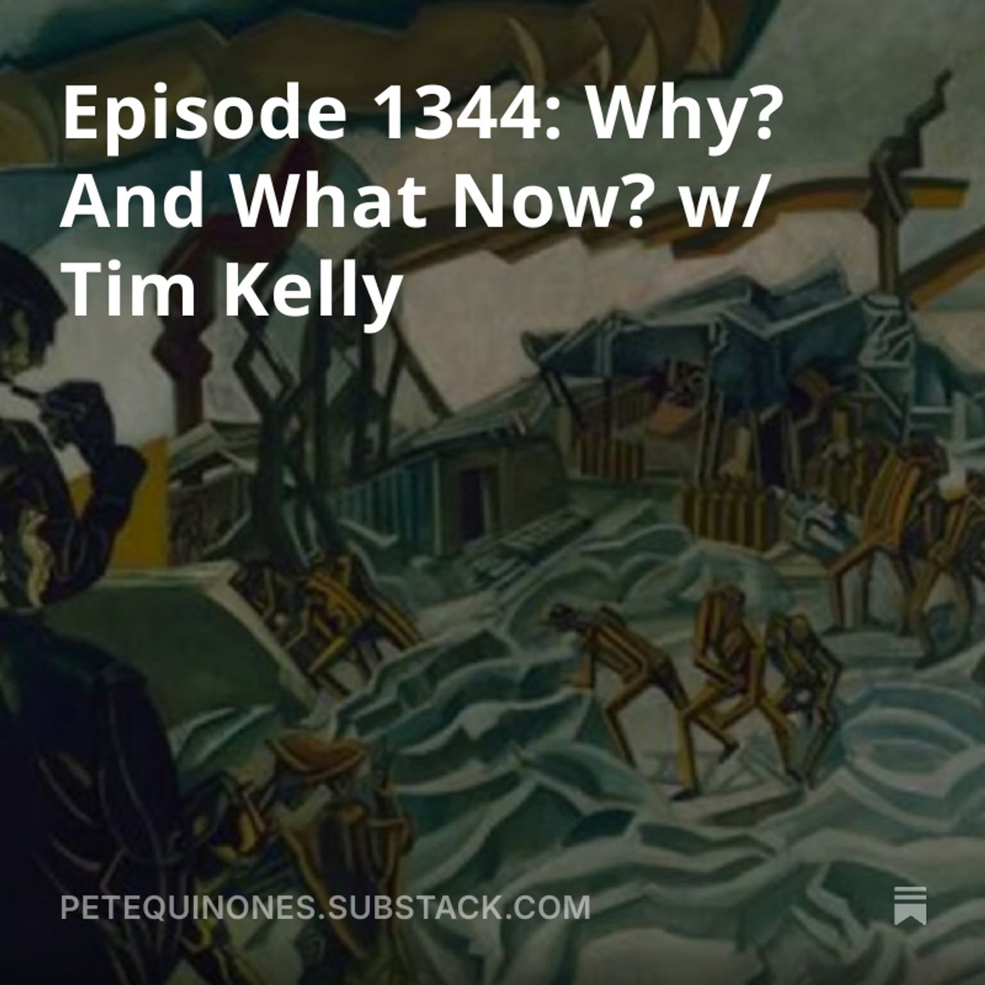 Episode 1344: Why? And What Now? w/ Tim Kelly