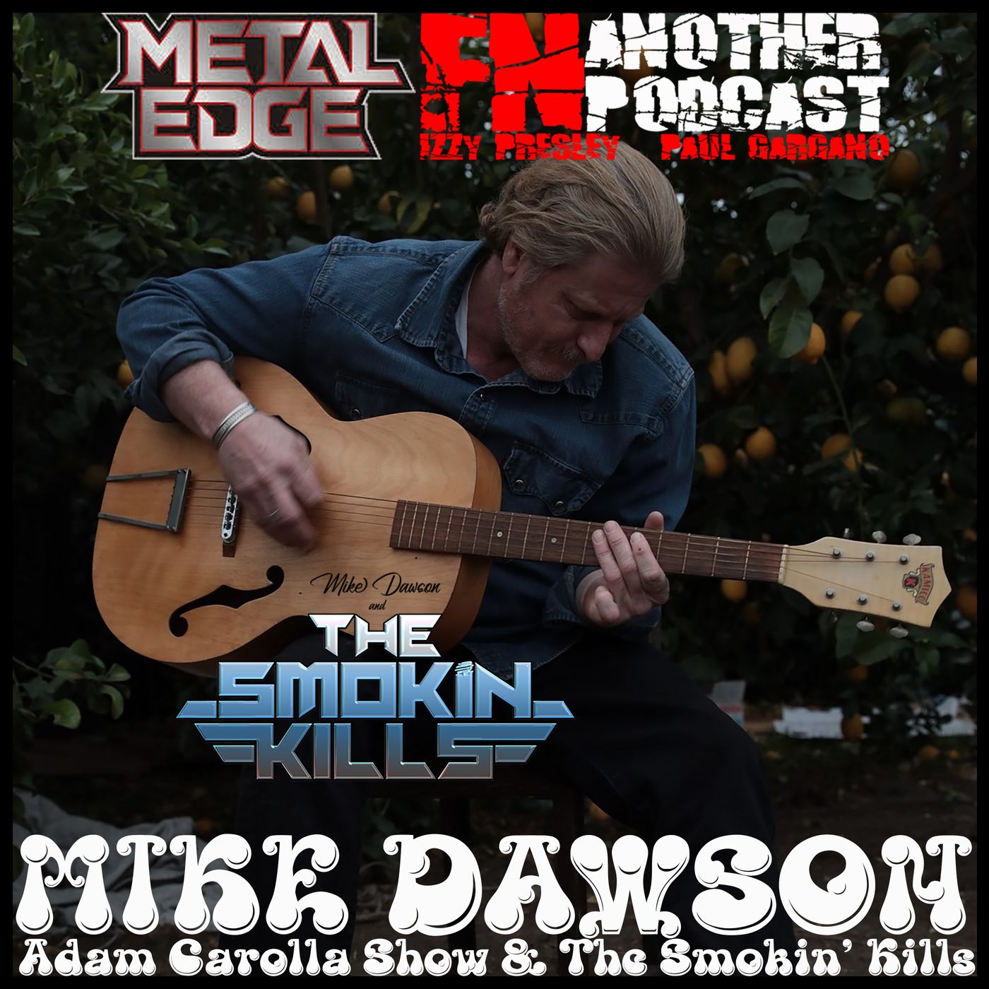 METAL EDGE PRESENTS: MIKE DASWON OF THE SMOKIN KILLS & THE ADAM CAROLLA SHOW