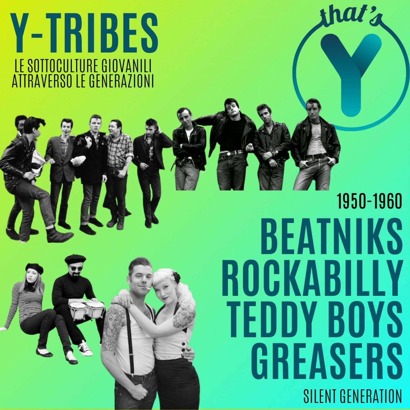 "Beatnicks, Rockabilly, Teddy Boys, Greasers" [Y-TRIBES]