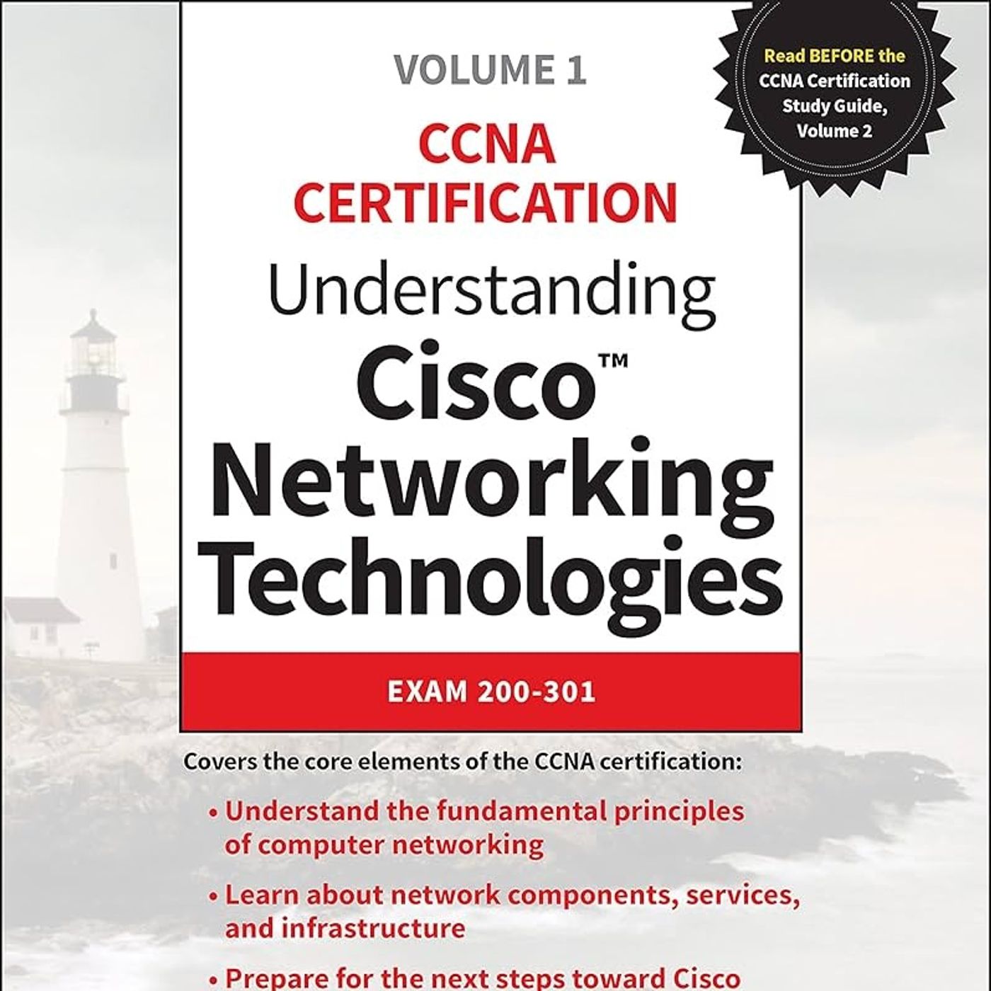 Understanding Cisco Networking Technologies, Volume 1: Exam 200-301 (CCNA Certification, 1)