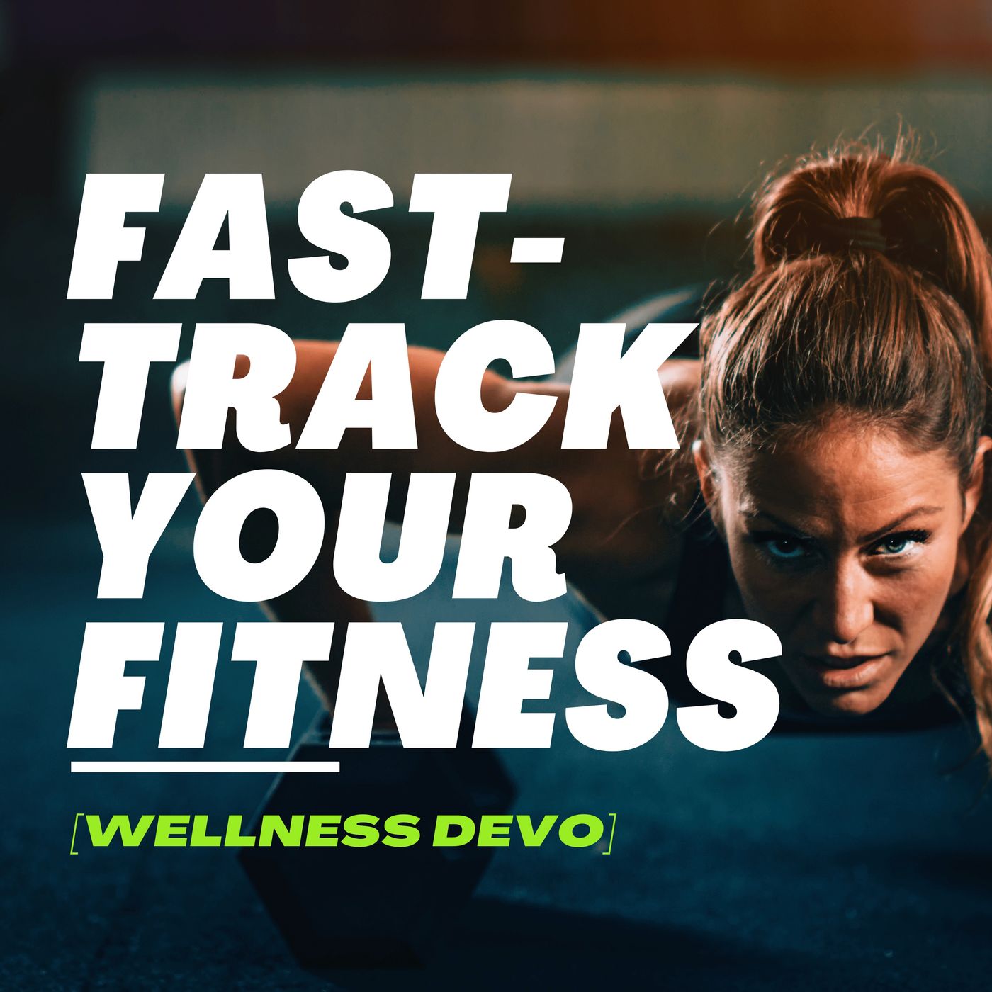 Fast-Track Your Fitness [Wellness Devo] episode artwork