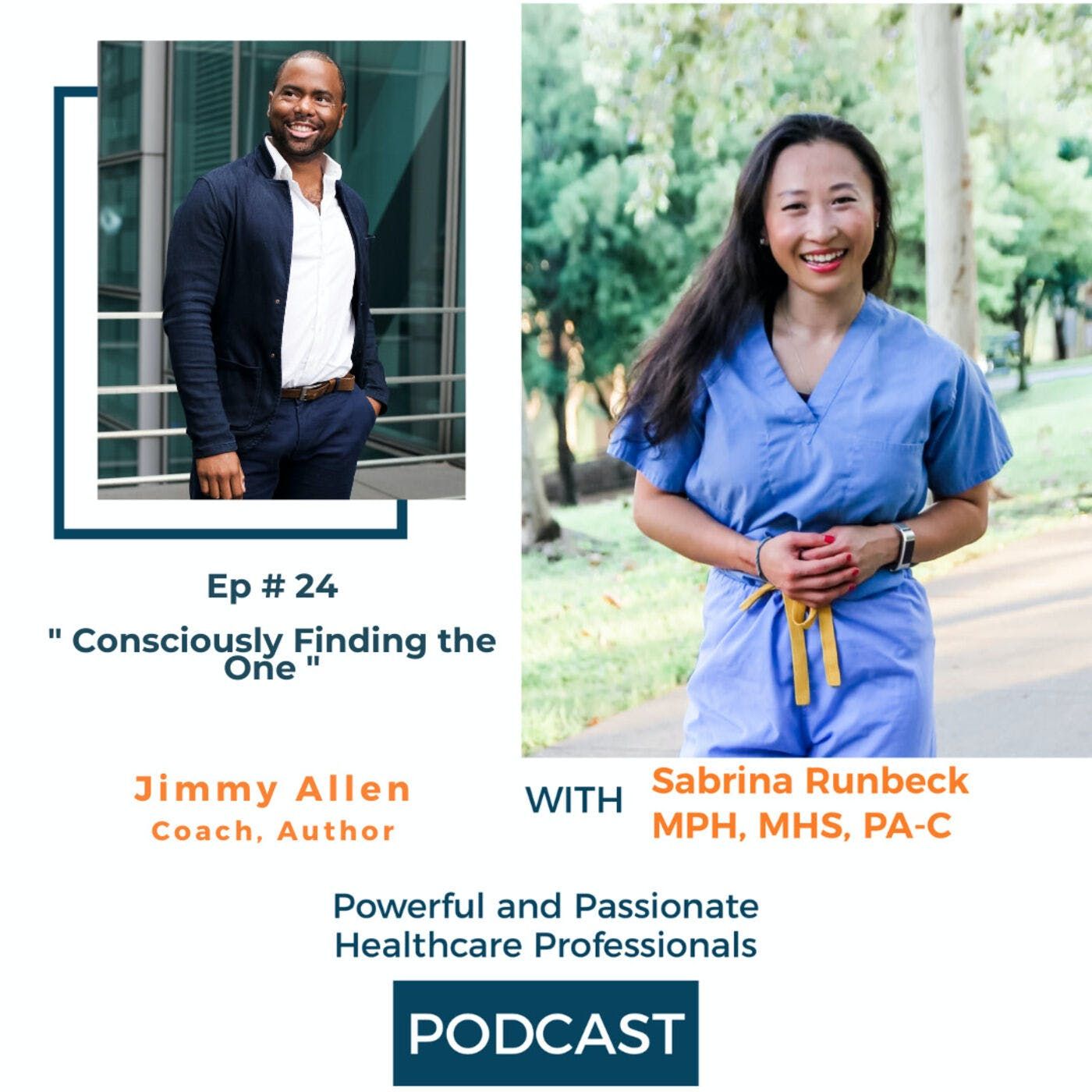 Ep 24 - Consciously Finding the One with Jimmy Allen