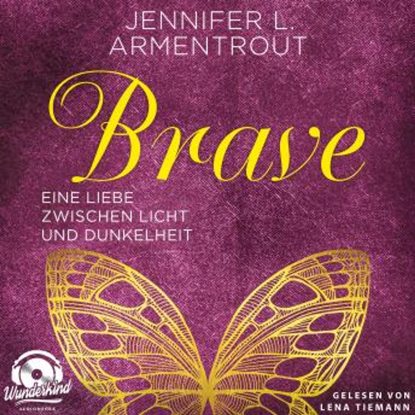 [German] - Brave - Eine Liebe zwischen Licht und Dunkelheit - Wicked-Reihe, Band 3 (Ungekürzt) by Jennifer L. Armentrout episode artwork