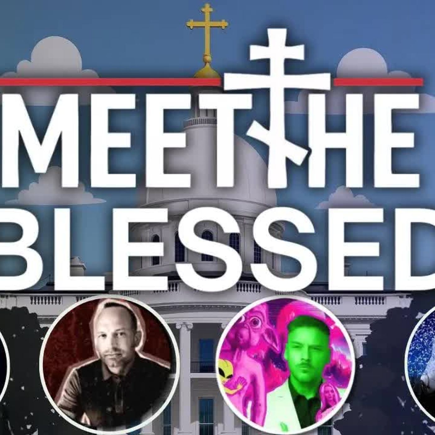 Meet The Blessed w⧸ Jay Dyer, Buck Johnson, & Jim Jatras Meet The Blessed w⧸ Jay Dyer, Buck Johnson, & Jim Jatras