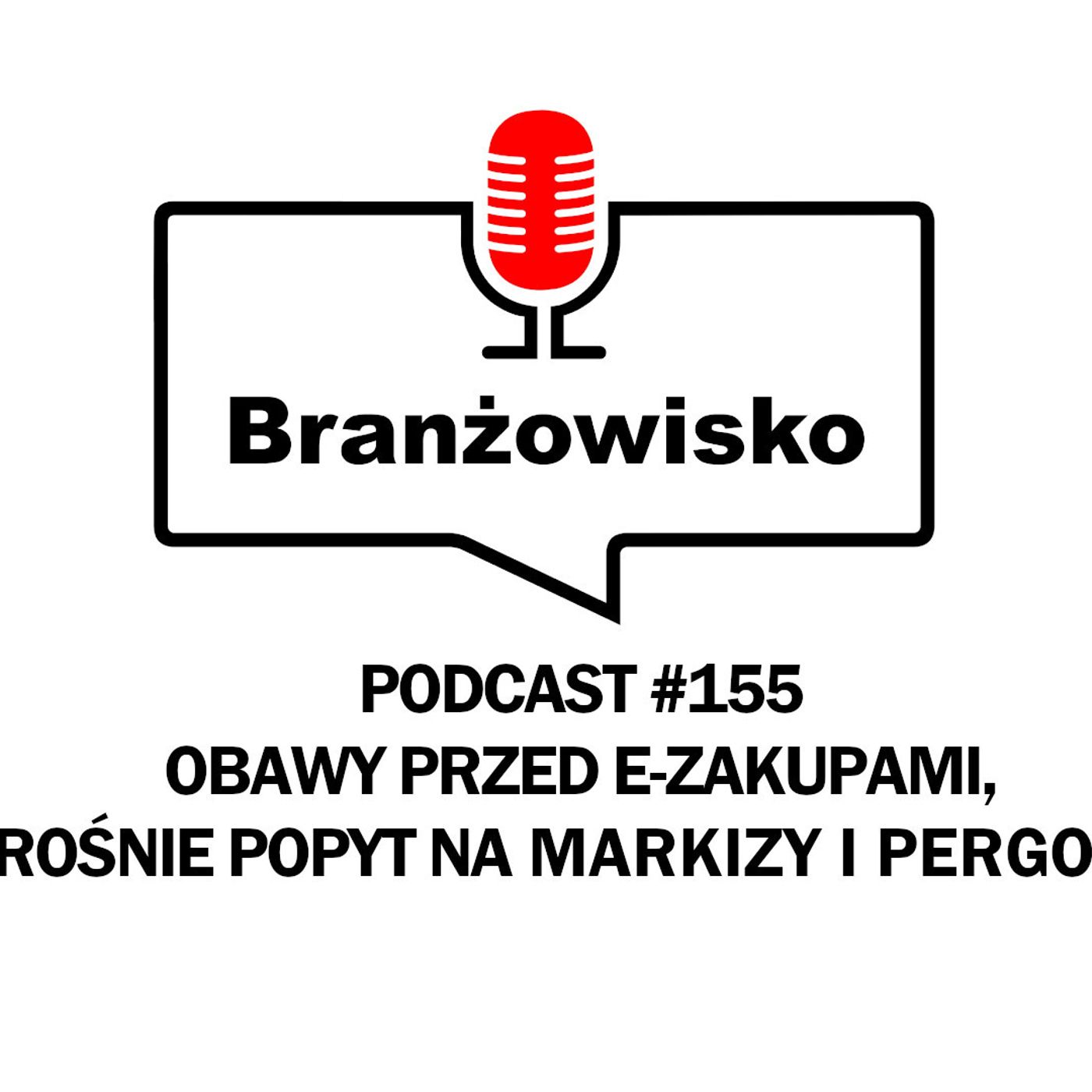 Branżowisko #155 - Obawy przed e-zakupami. Rośnie popyt na markizy i pergole episode artwork