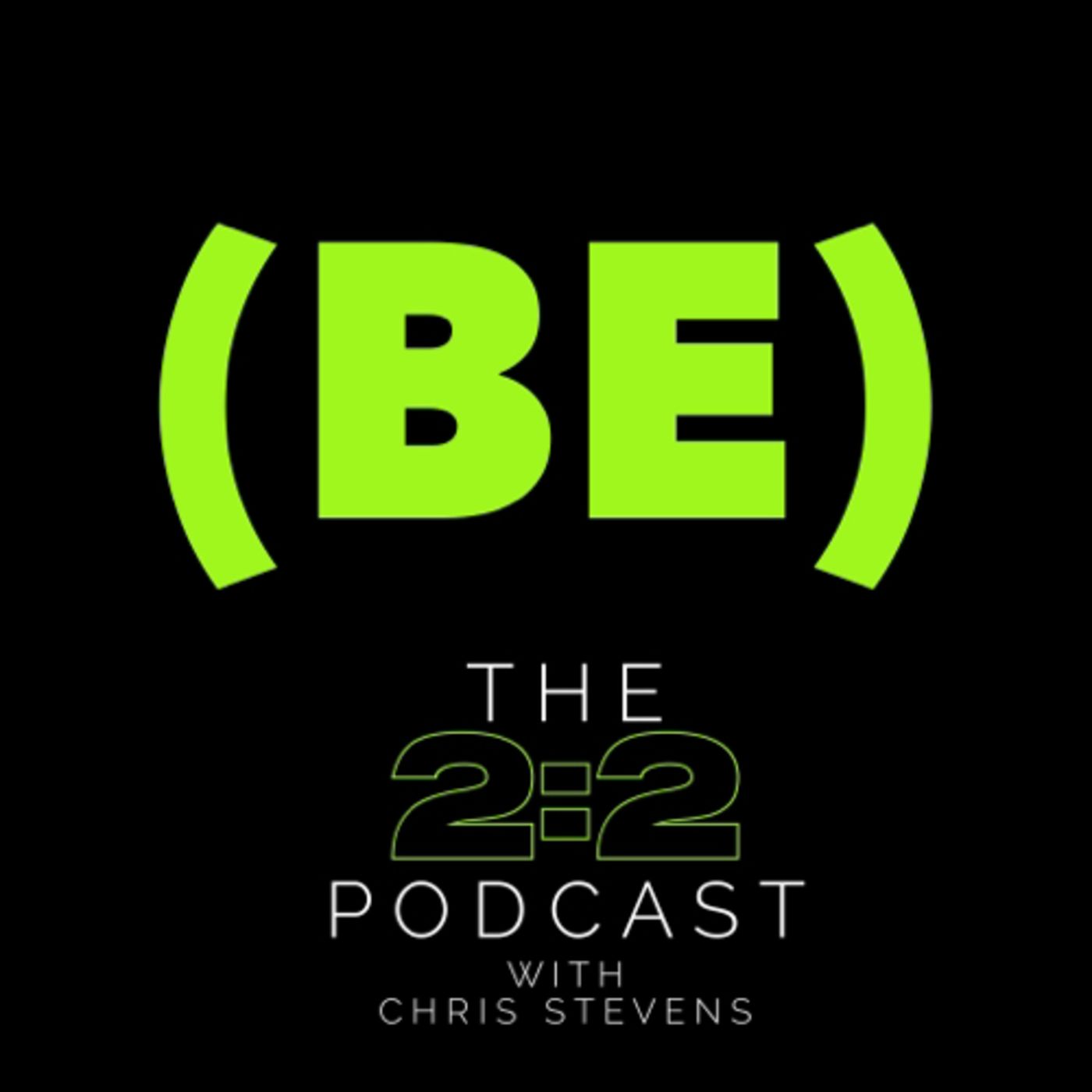 The 2:2 Podcast with Chris Stevens