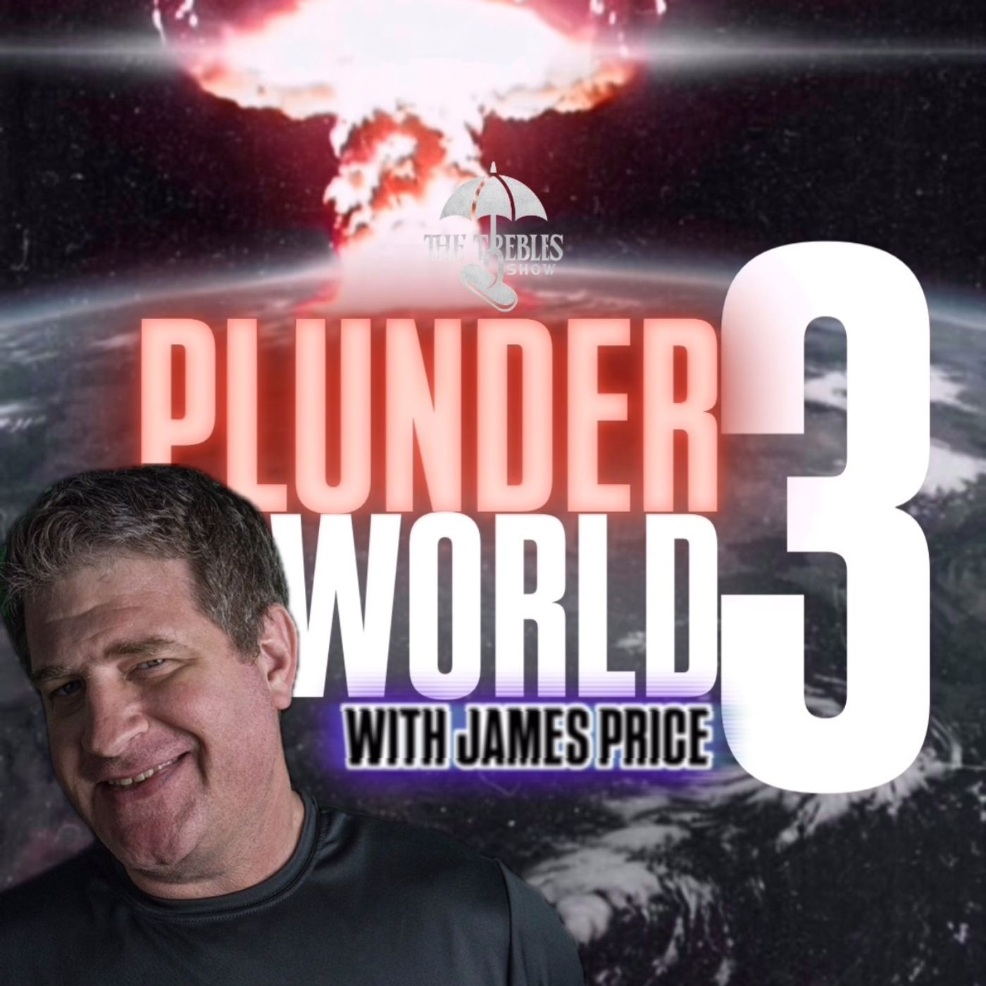 Plunder World 3! w/ James Price & Trebles Garcia