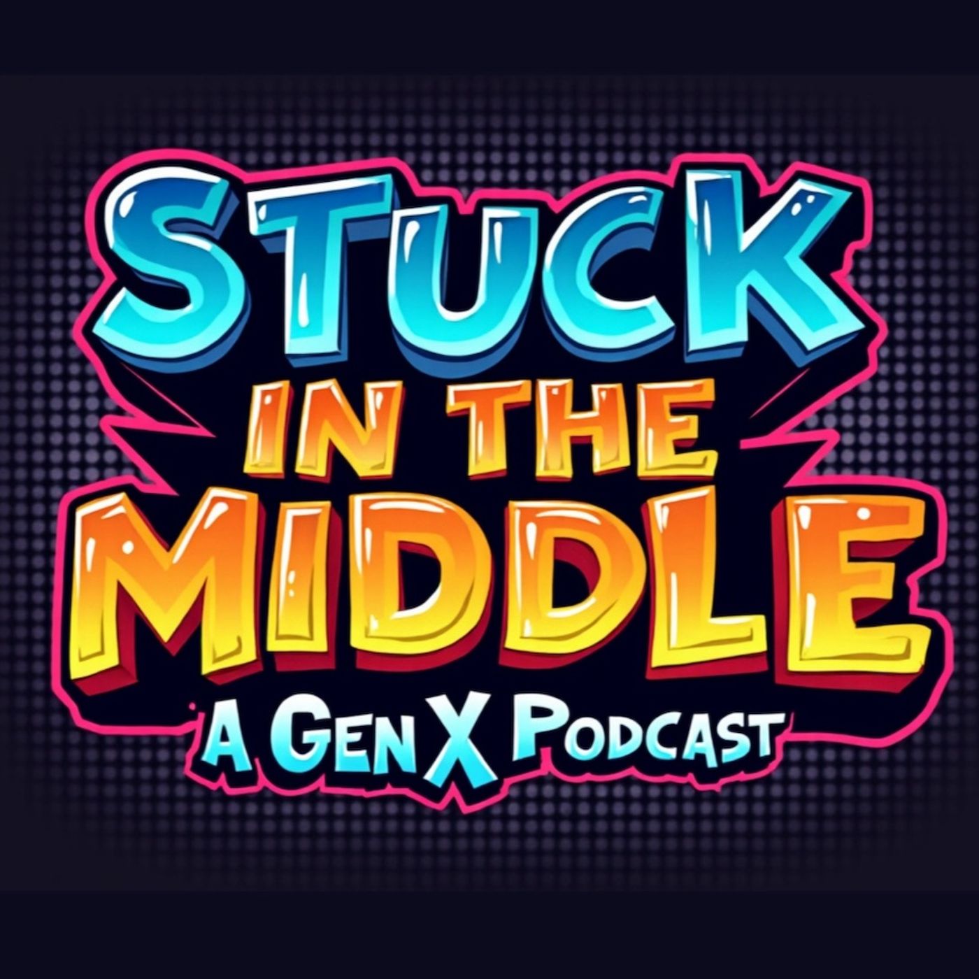 Stuck In The Middle – A Gen X Podcast