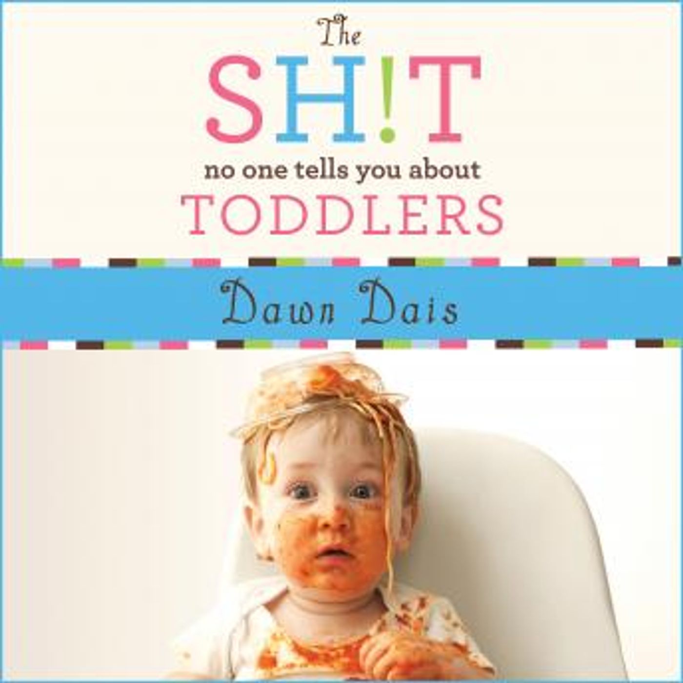 The Sh!t No One Tells You About Toddlers by Dawn Dais episode artwork