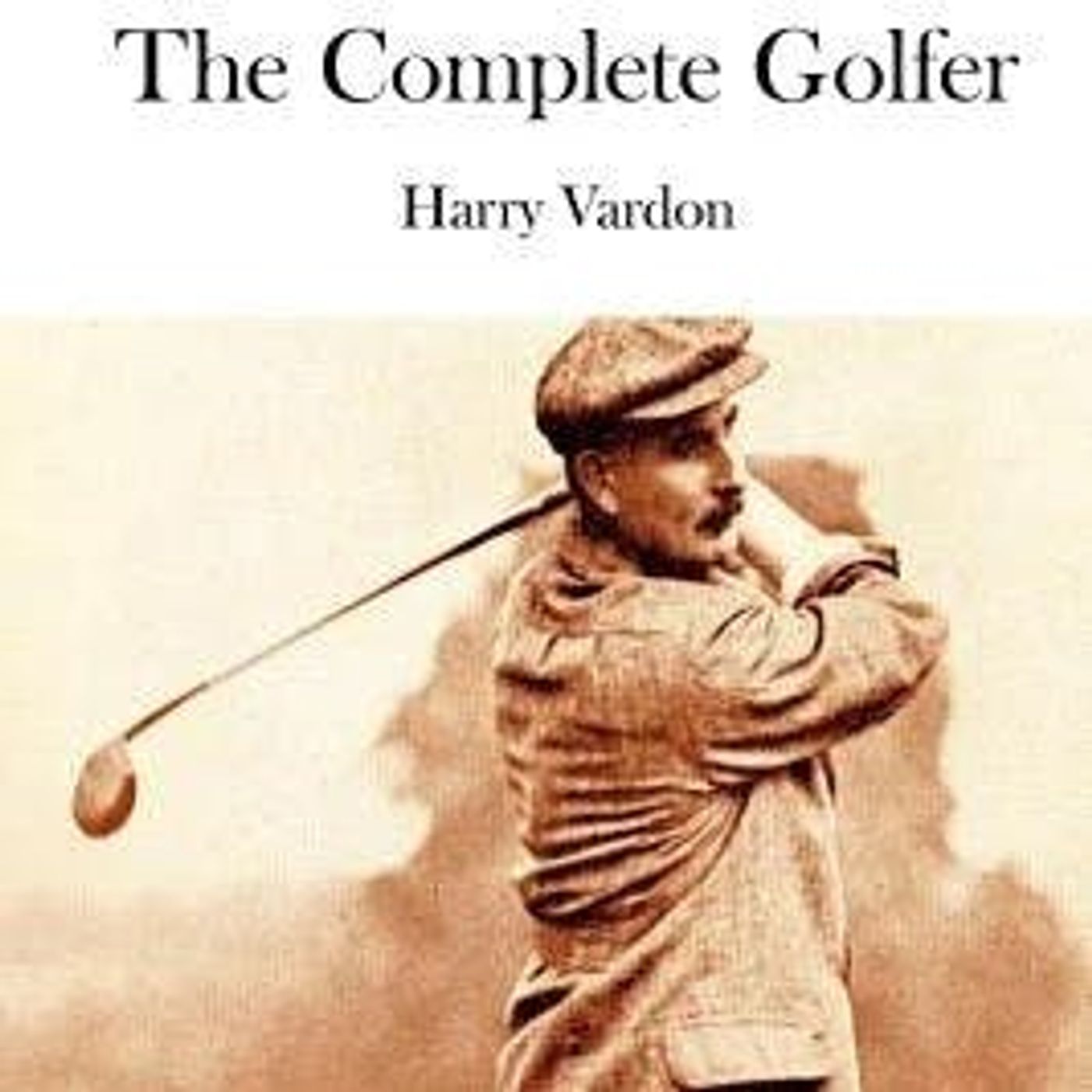 The Complete Golfer by Harry Vardon ~ Full Audiobook [self help]