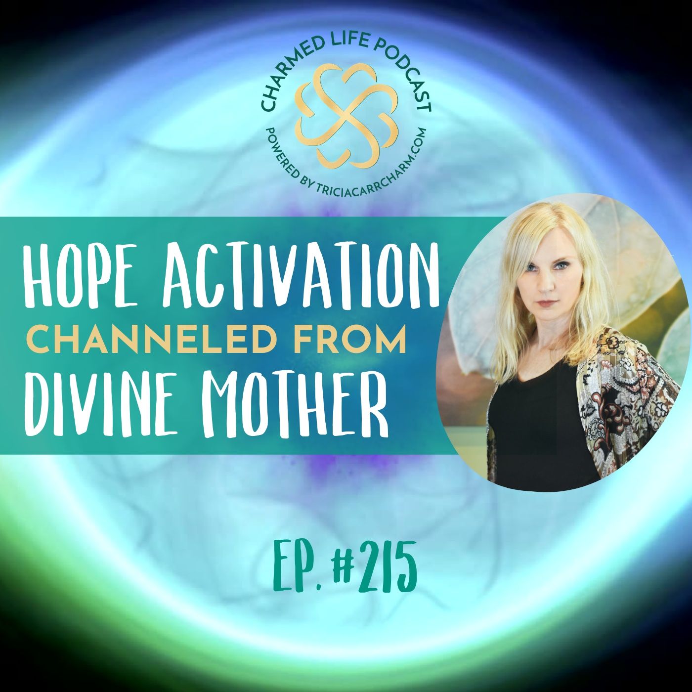 215: HOPE Activation Channeled from DIVINE MOTHER
