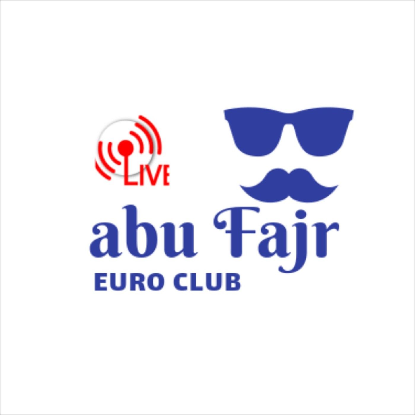 EURO CLUB with abu Fajr