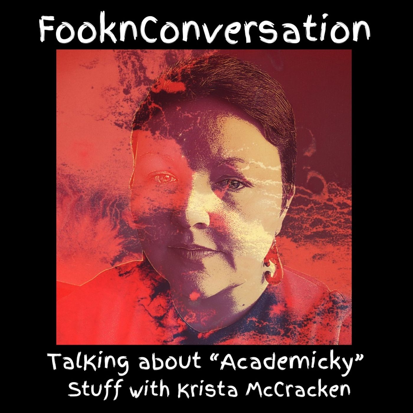 Fookn Conversation - Talking About “Academicky” Stuff