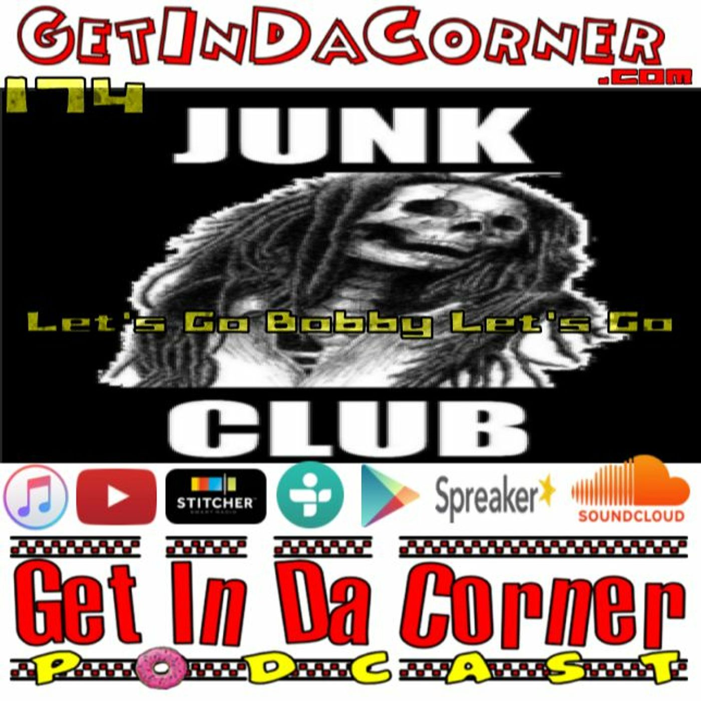 RIP Dogga Baby or Let's Go Junk Club Let's Go - Get In Da Corner 174 episode artwork